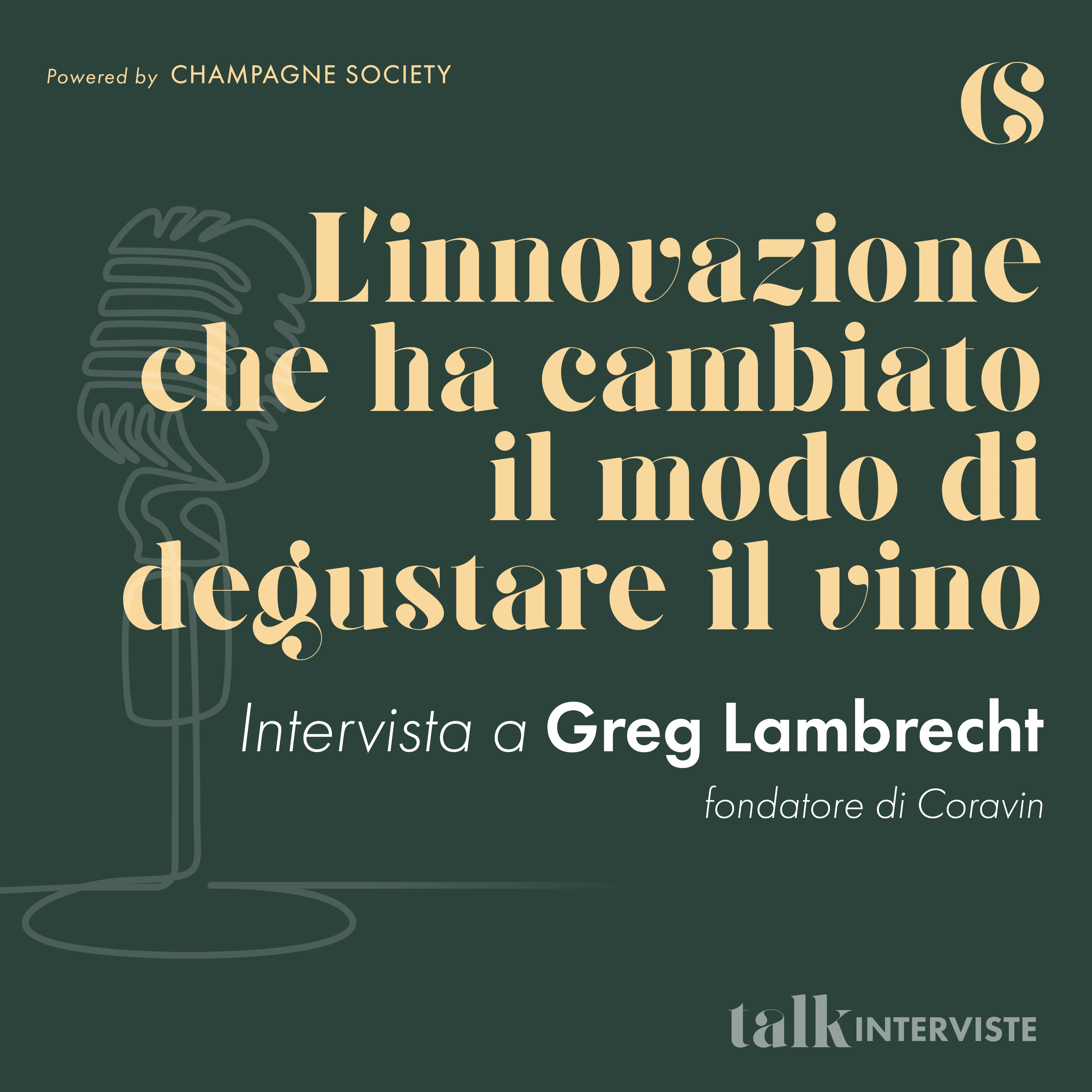 L'innovazione che ha cambiato il modo di degustare il vino - Intervista a Greg Lambrecht, fondatore di Coravin episode artwork