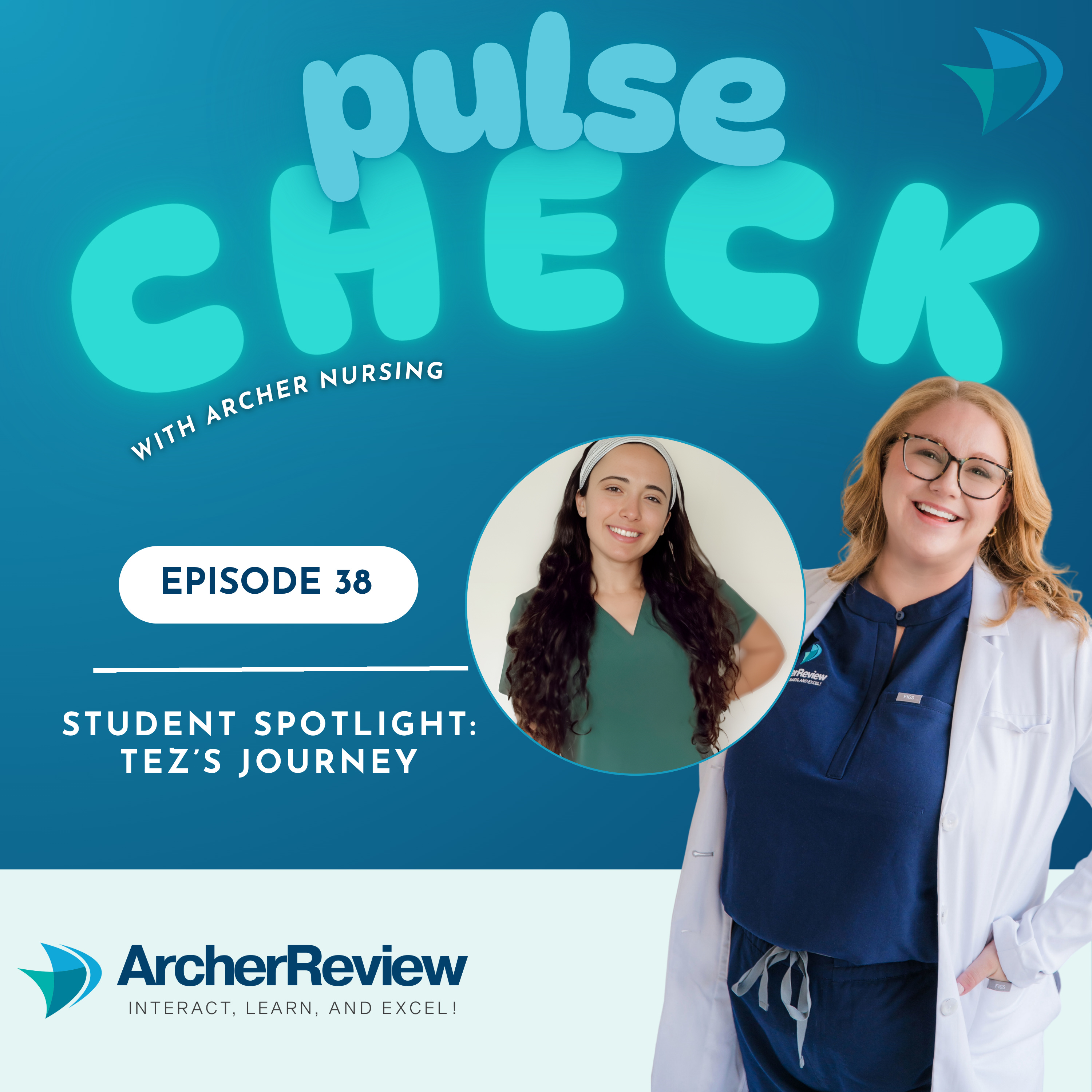 EP 38 - Archer Nursing Student Spotlight: Tez’s Journey episode artwork