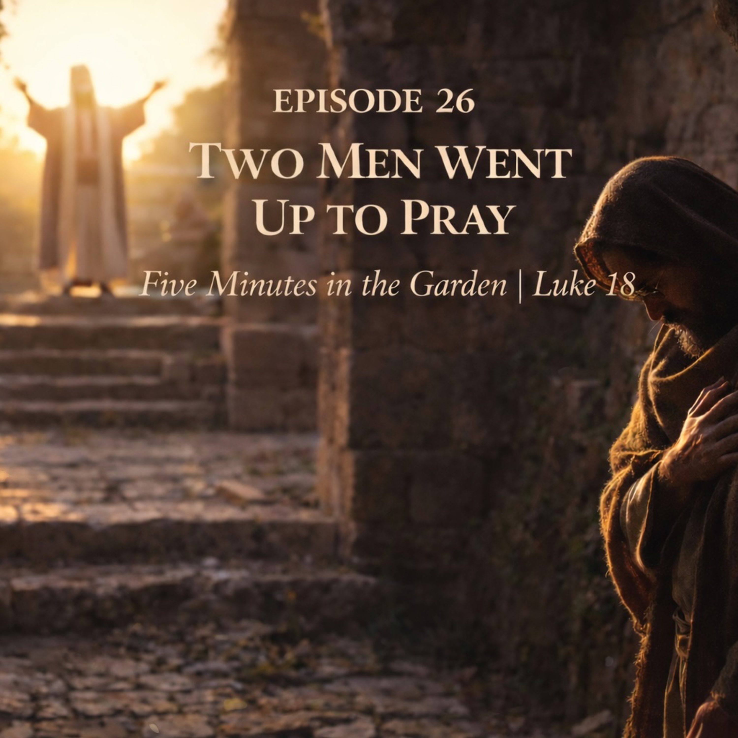 Episode 26 - Two Men Went Up to Pray episode artwork