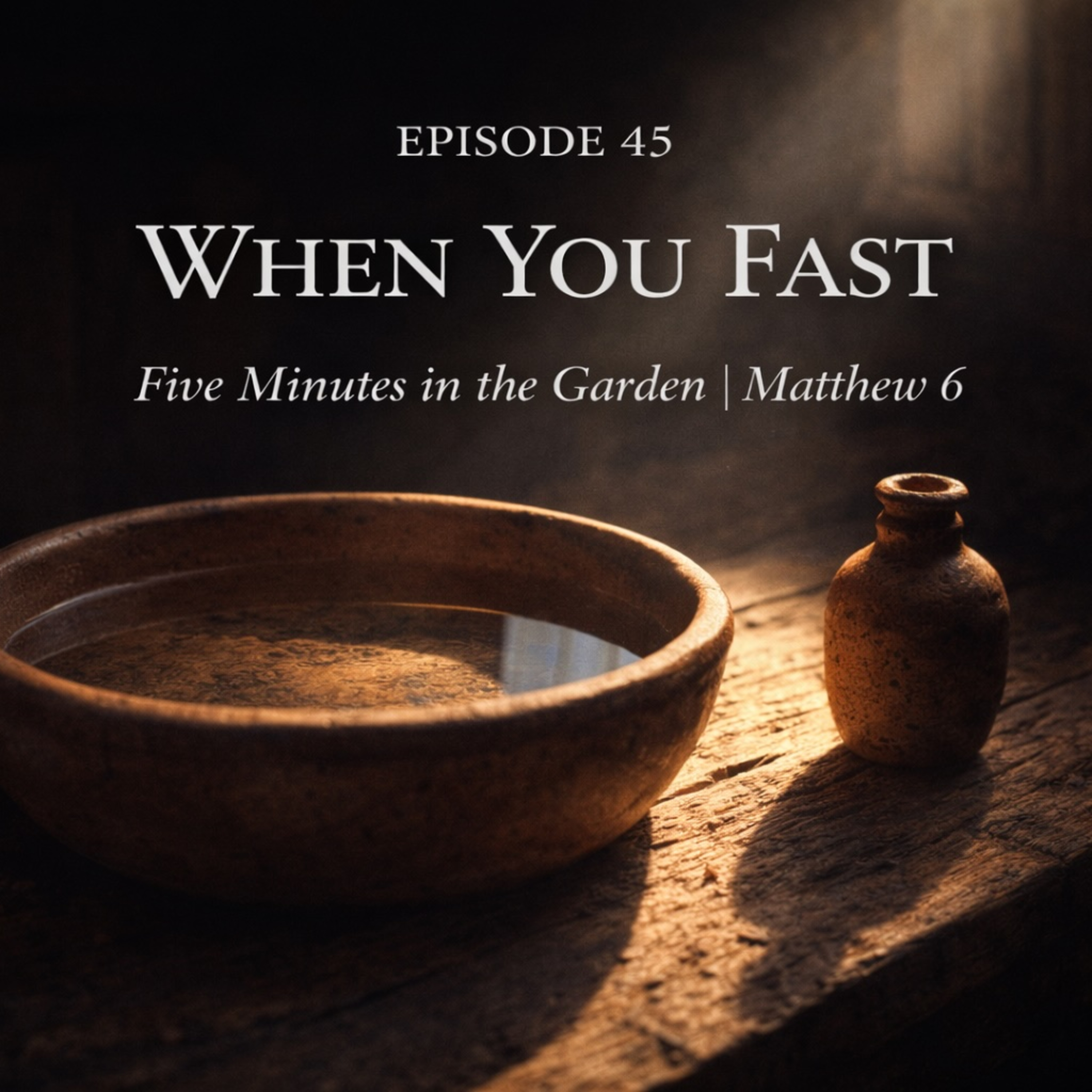 Episode 45 - When You Fast episode artwork