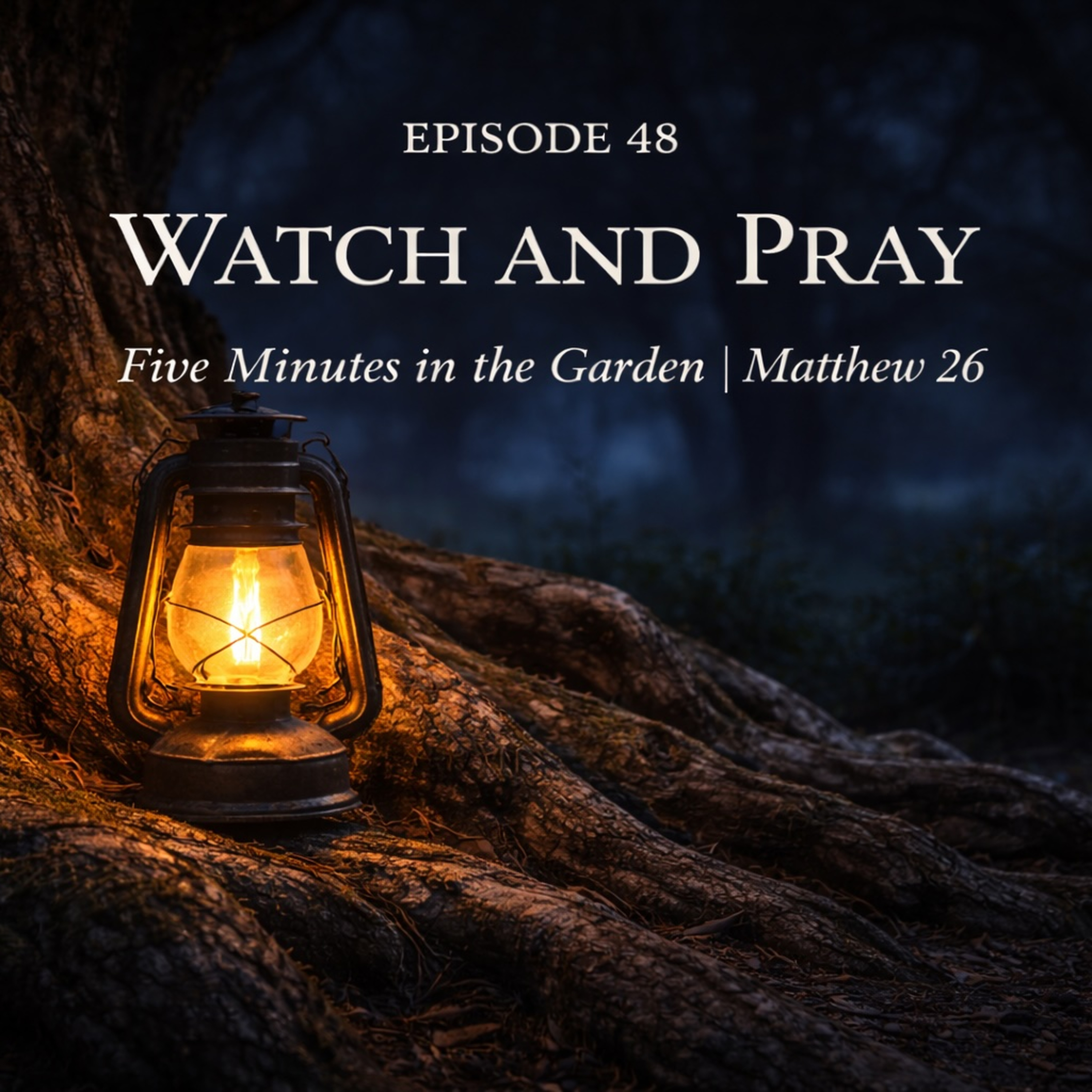 Episode 48 - Watch and Pray episode artwork
