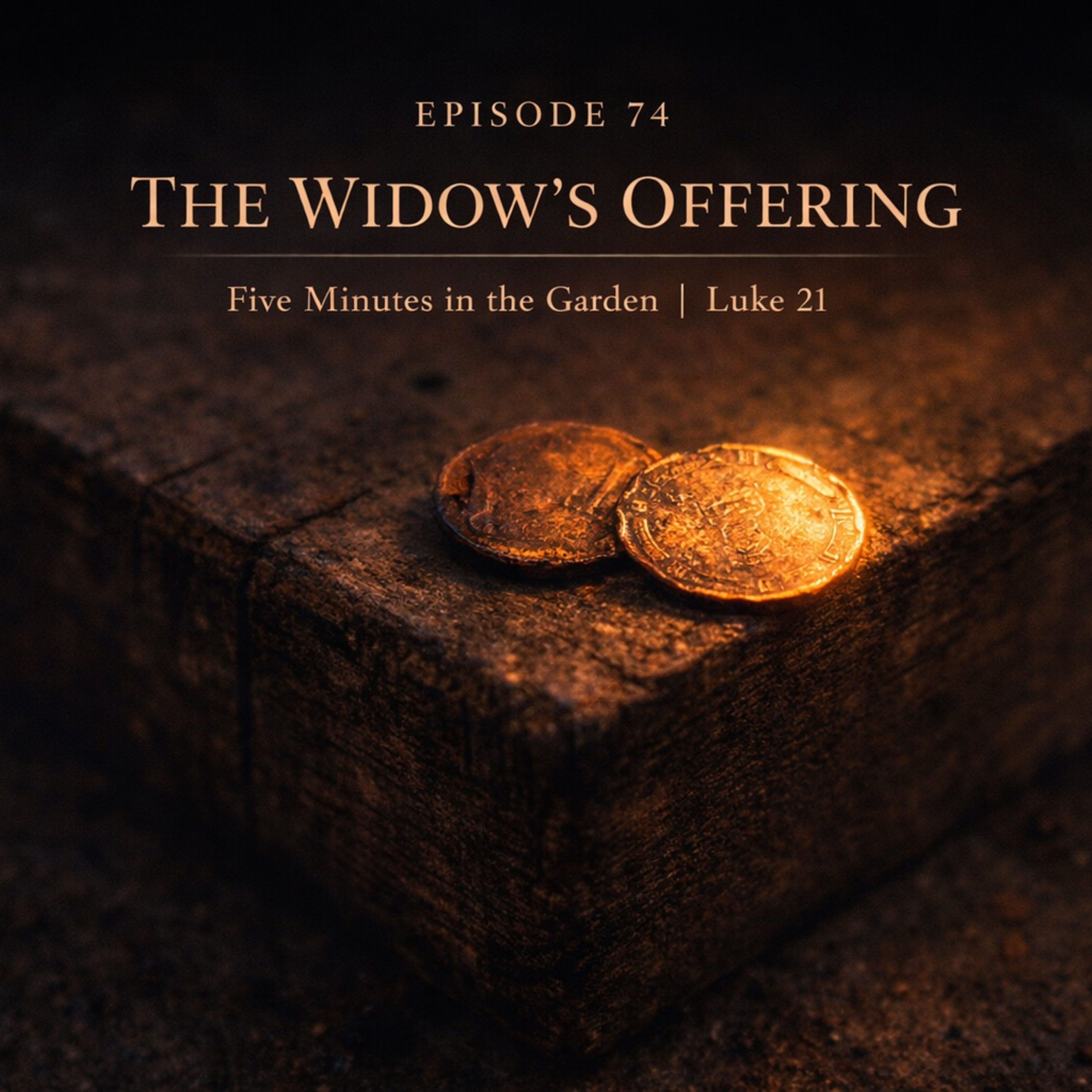 Episode 74 - The Widow’s Offering episode artwork
