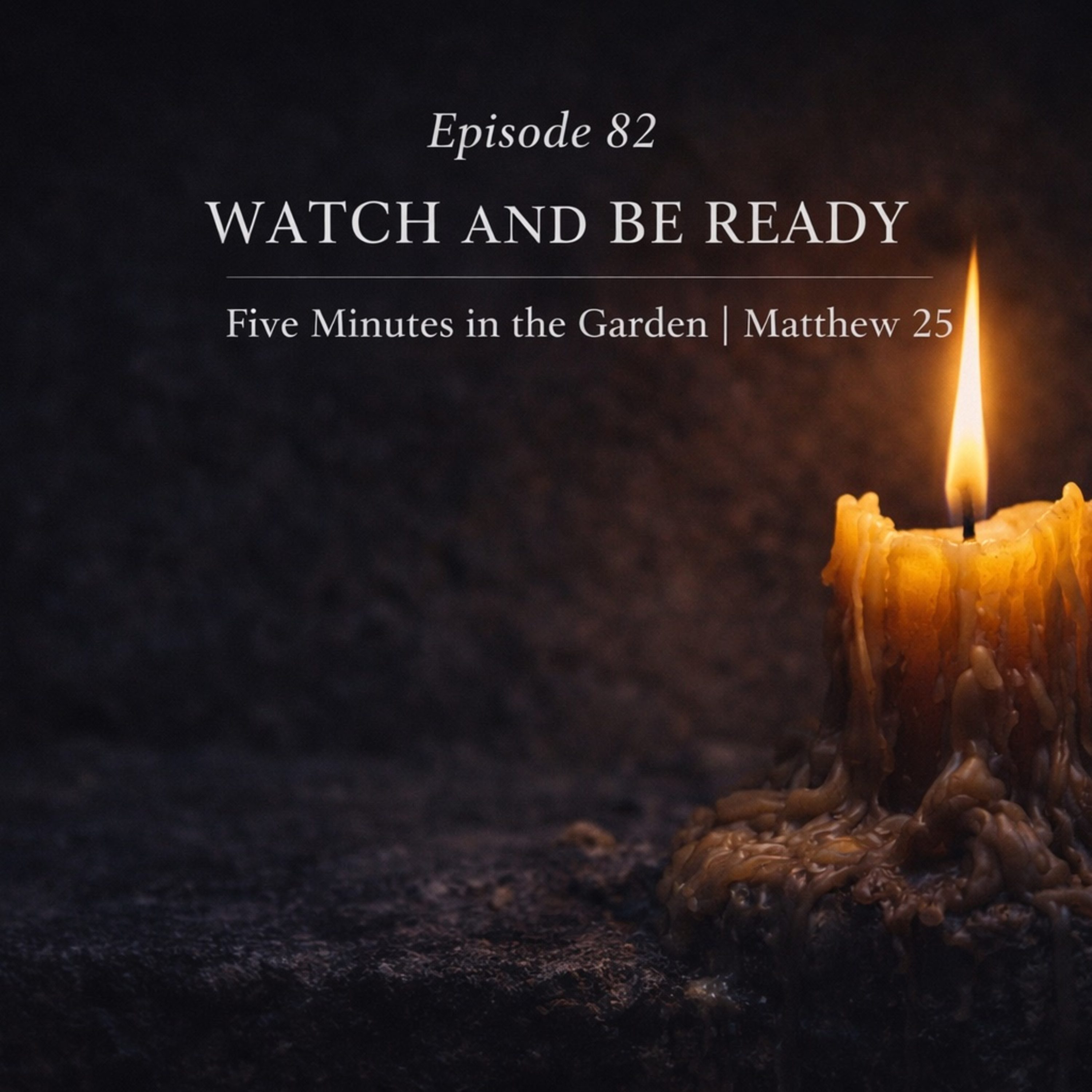 Episode 82 - Watch and Be Ready episode artwork