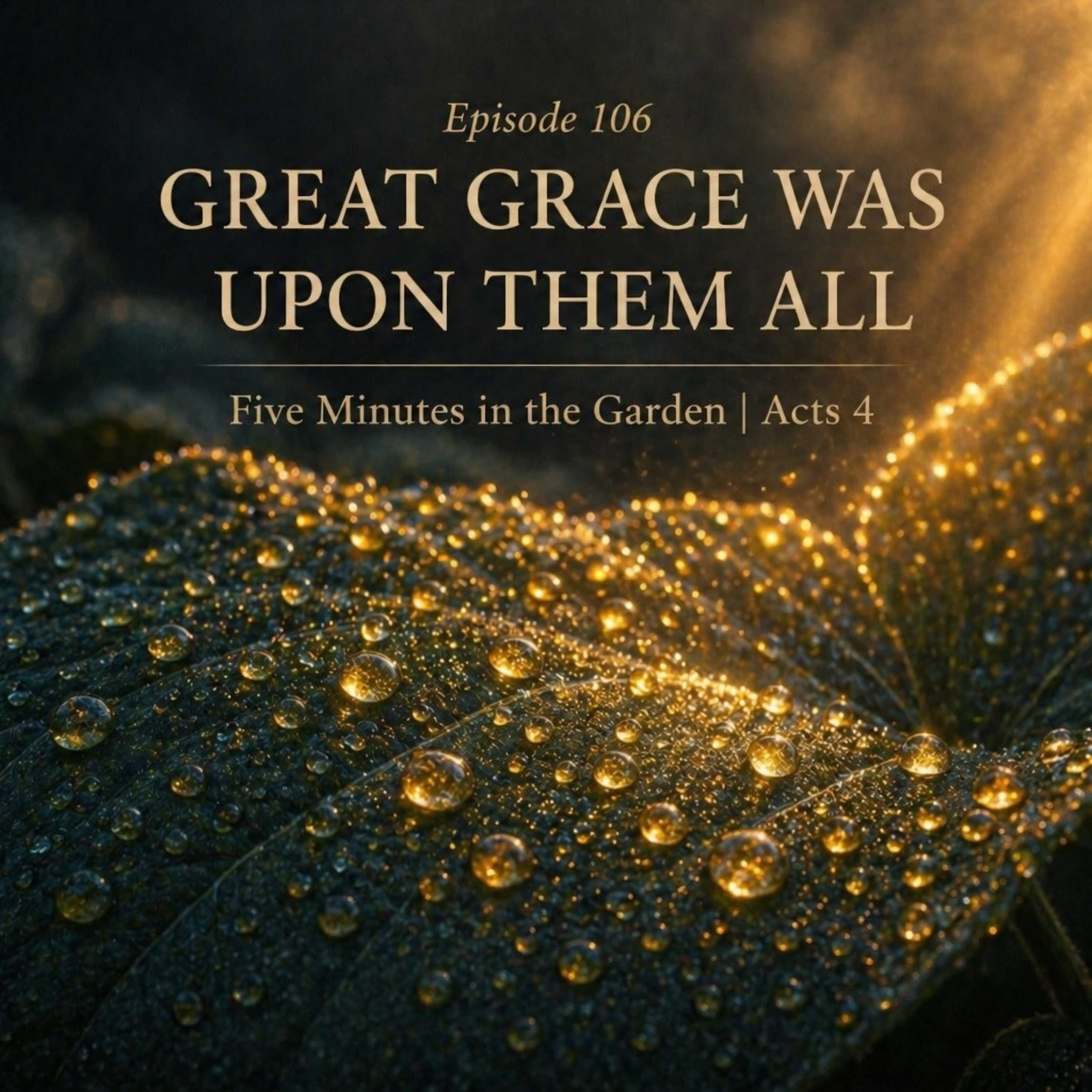 Episode 106 - Great Grace Was Upon Them All episode artwork