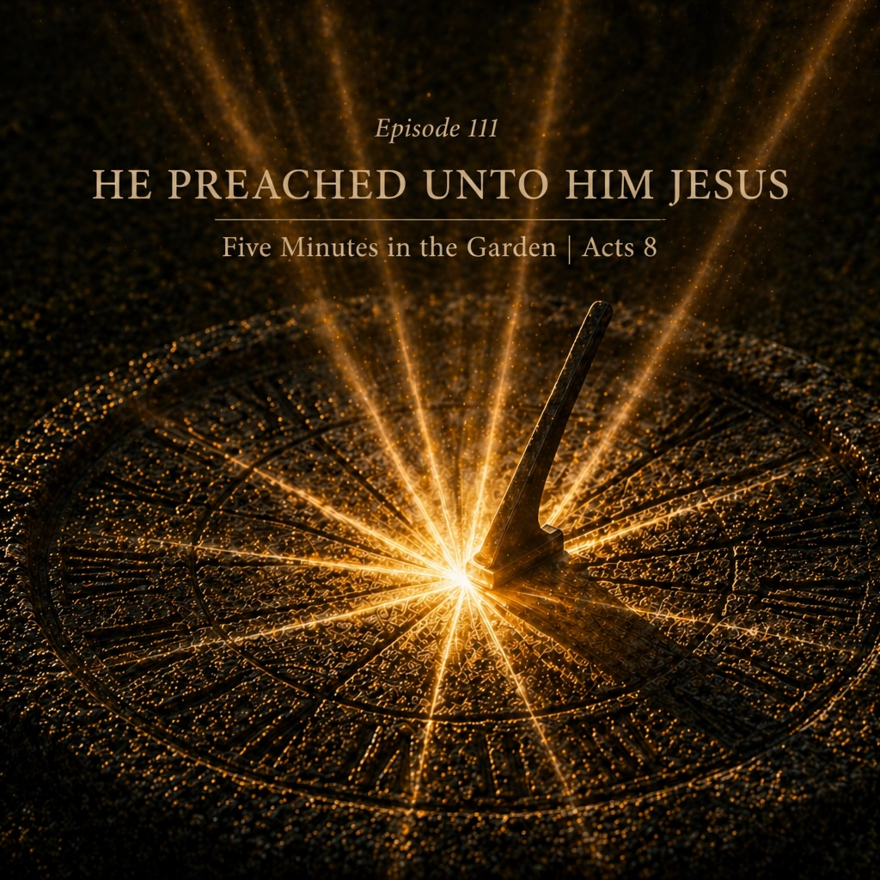 Episode 111 - He Preached Unto Him Jesus episode artwork