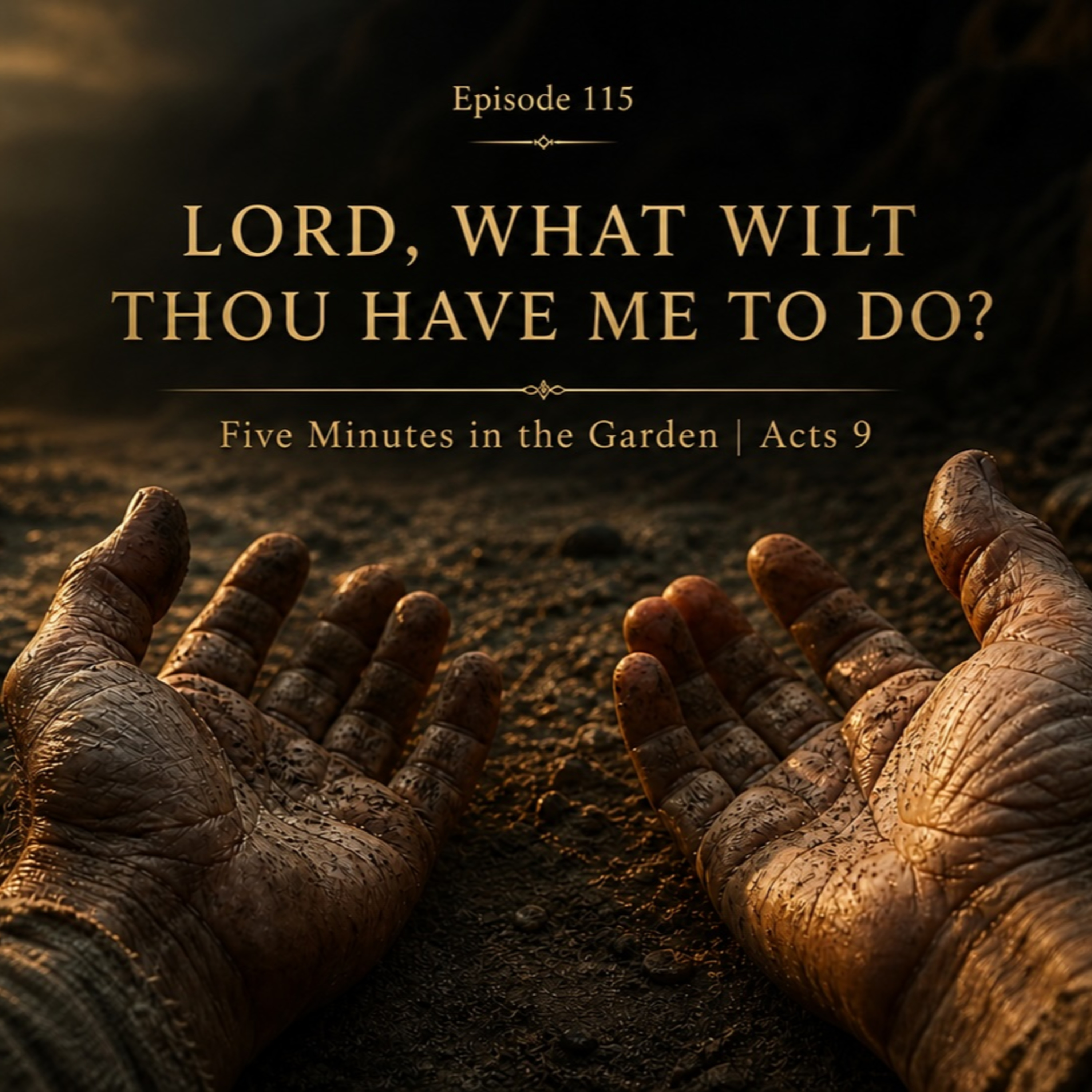 Episode 115 - Lord, What Wilt Thou Have Me To Do? episode artwork