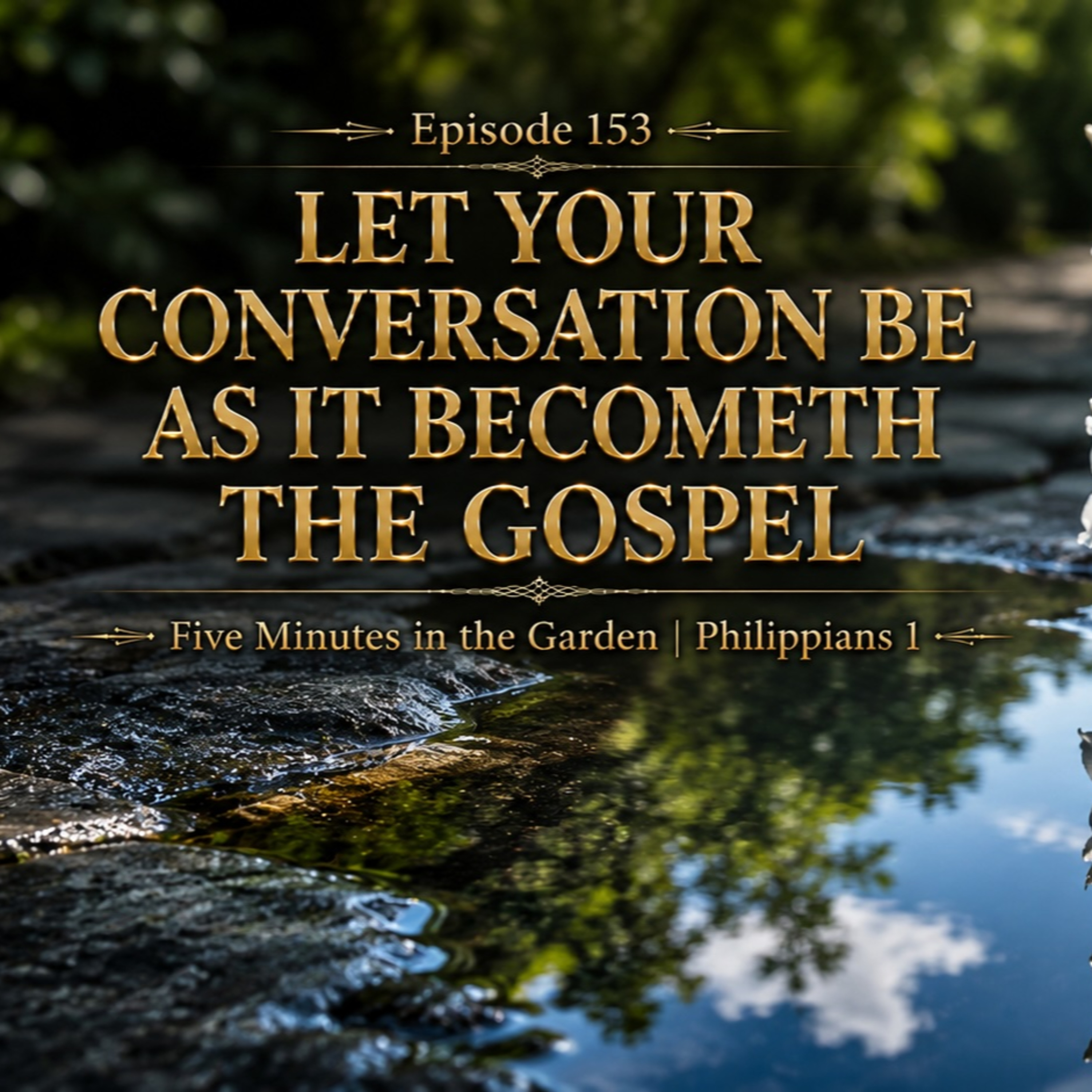 Episode 153 - Let Your Conversation Be as It Becometh the Gospel episode artwork