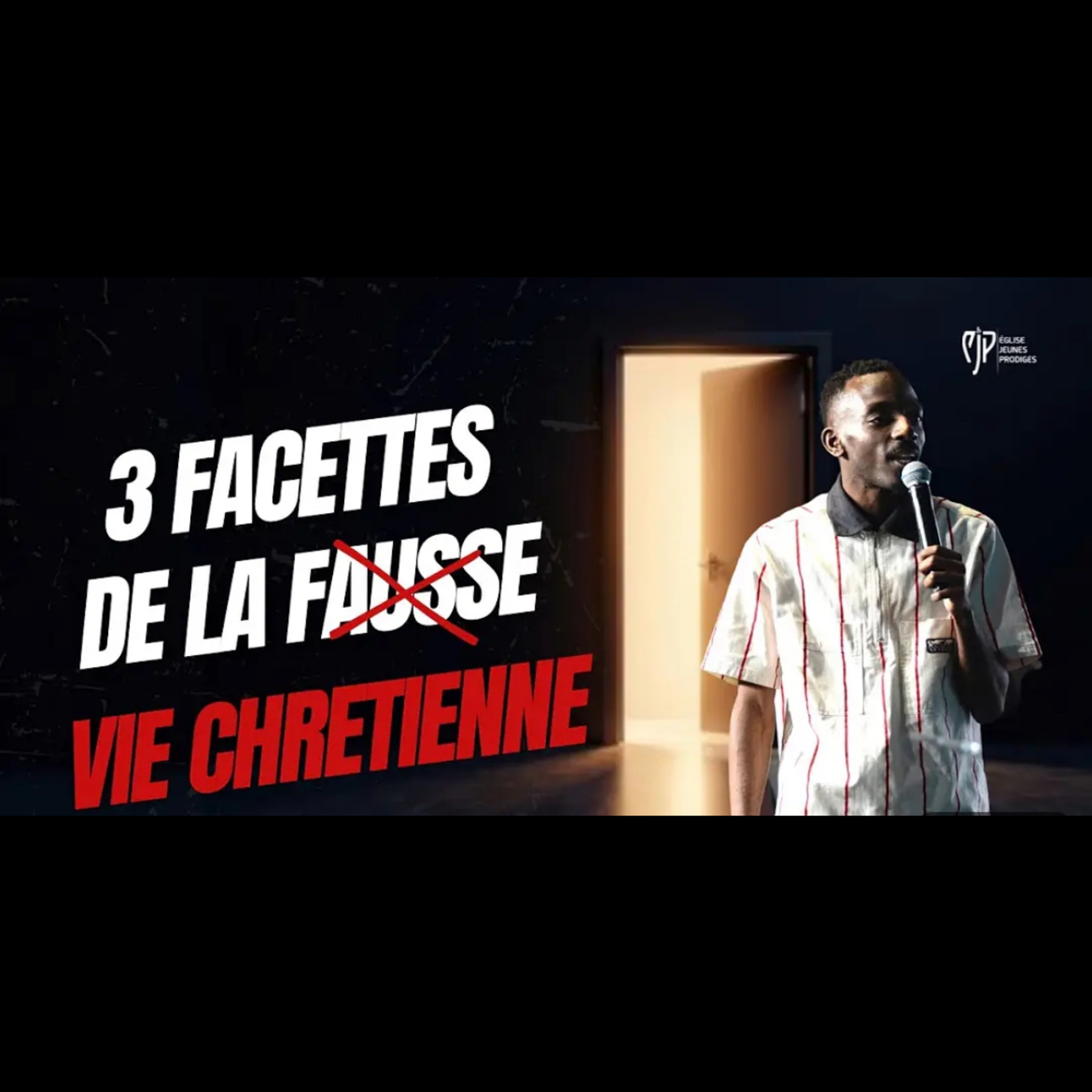 3 FACETTES DE LA FAUSSE VIE CHRÉTIENNE - PARTIE 1