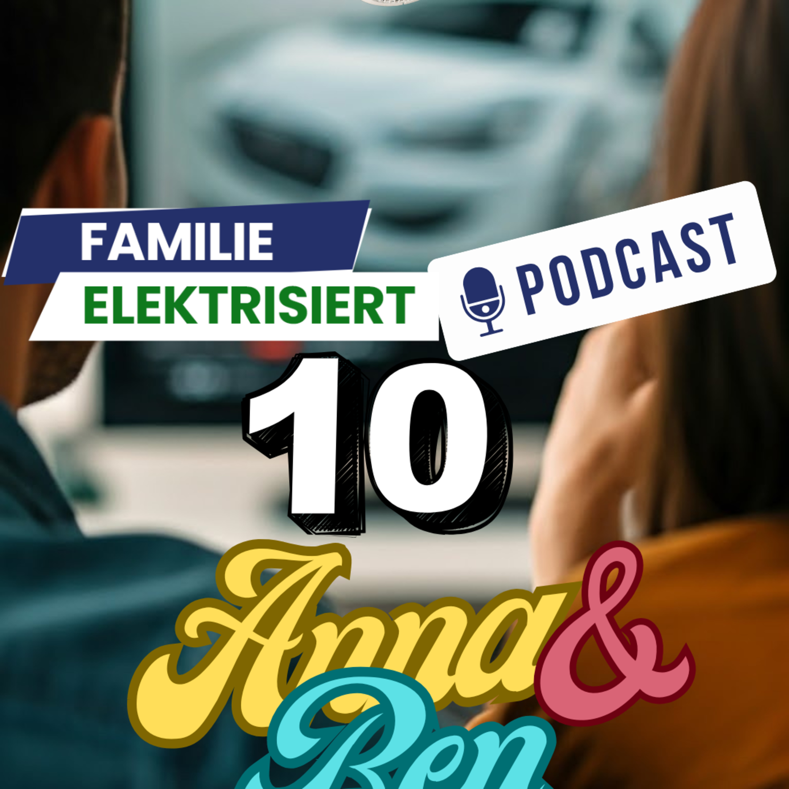 Familie Elektrisiert Podcast mit Ben und Anna