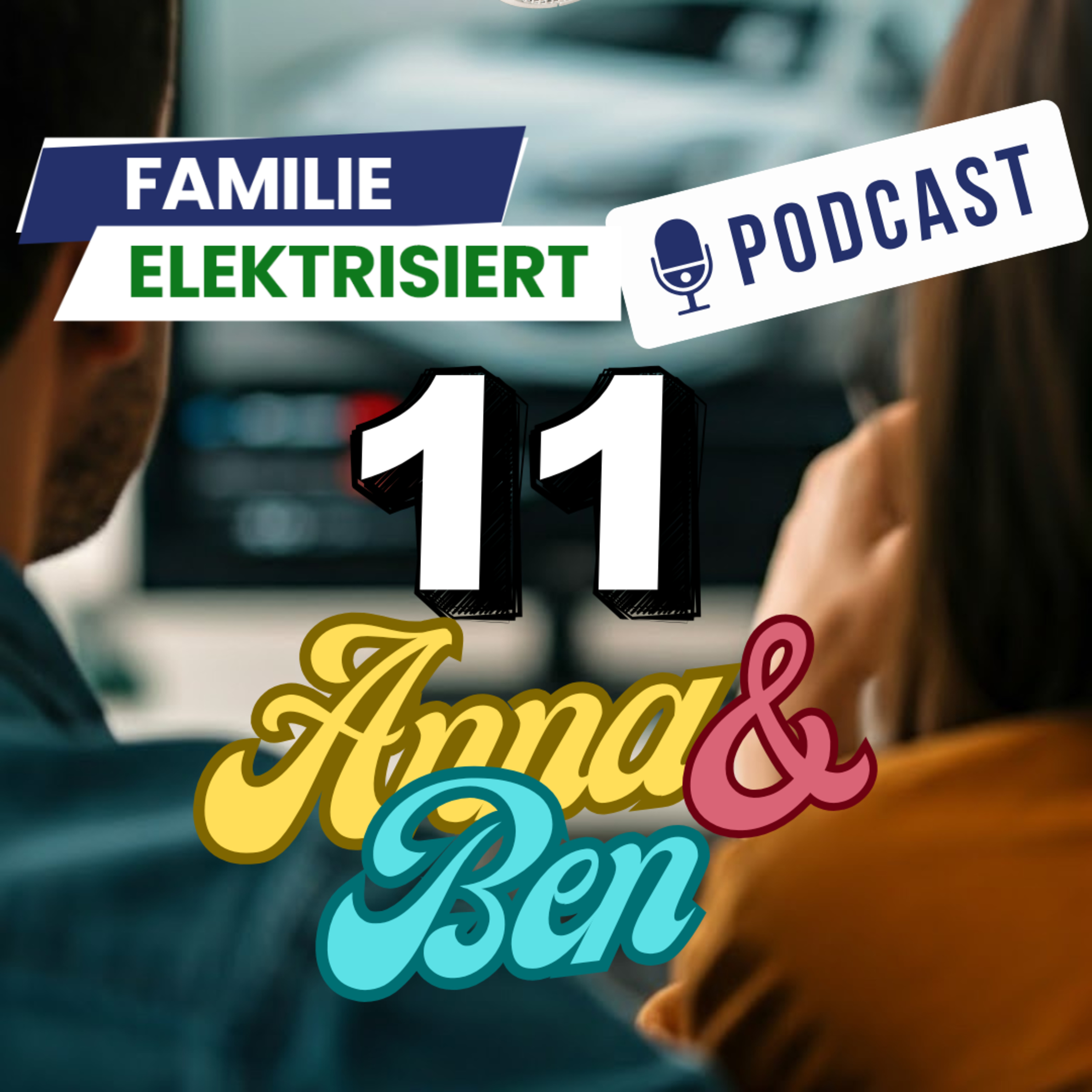 Familie Elektrisiert Podcast mit Ben und Anna