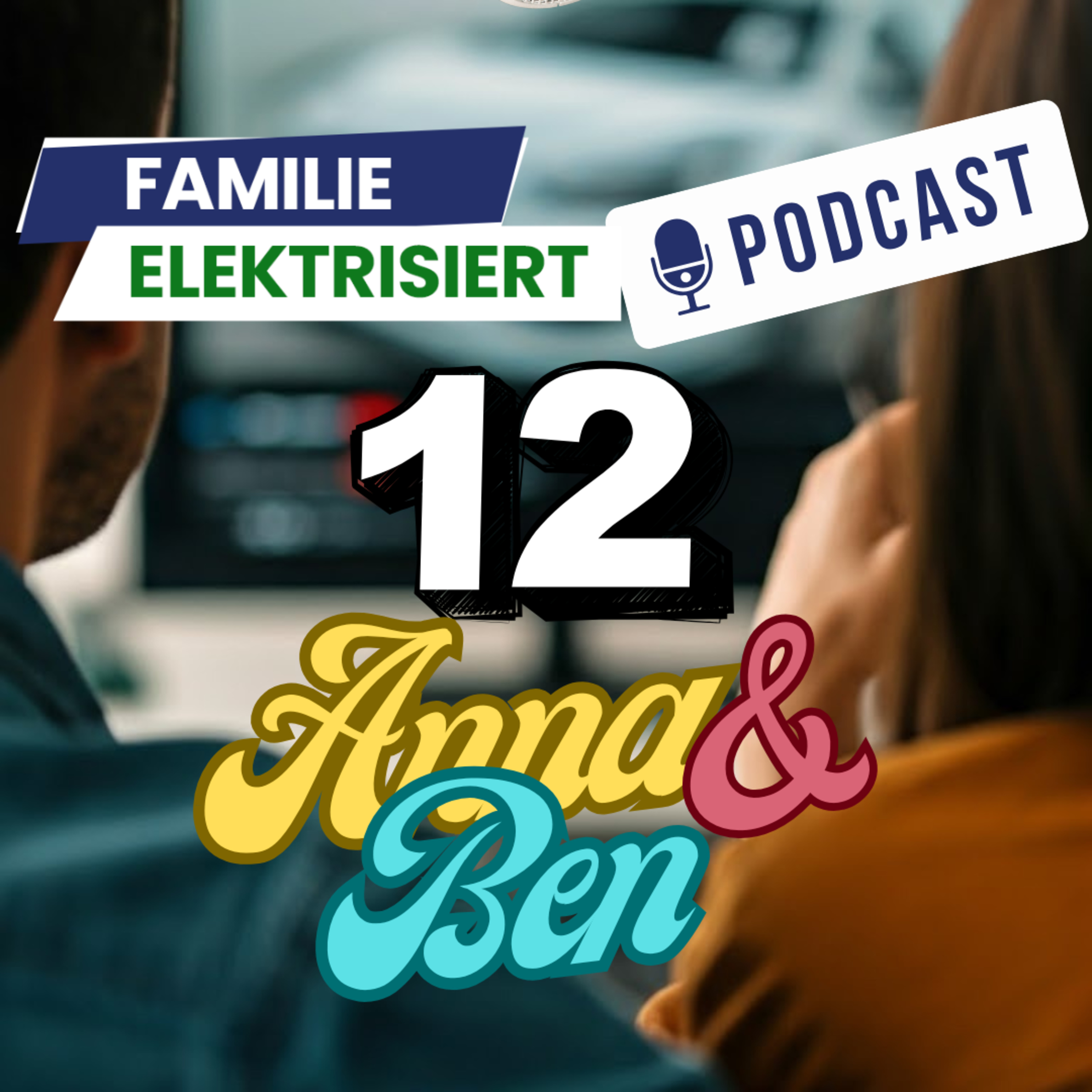Familie Elektrisiert Podcast mit Ben und Anna