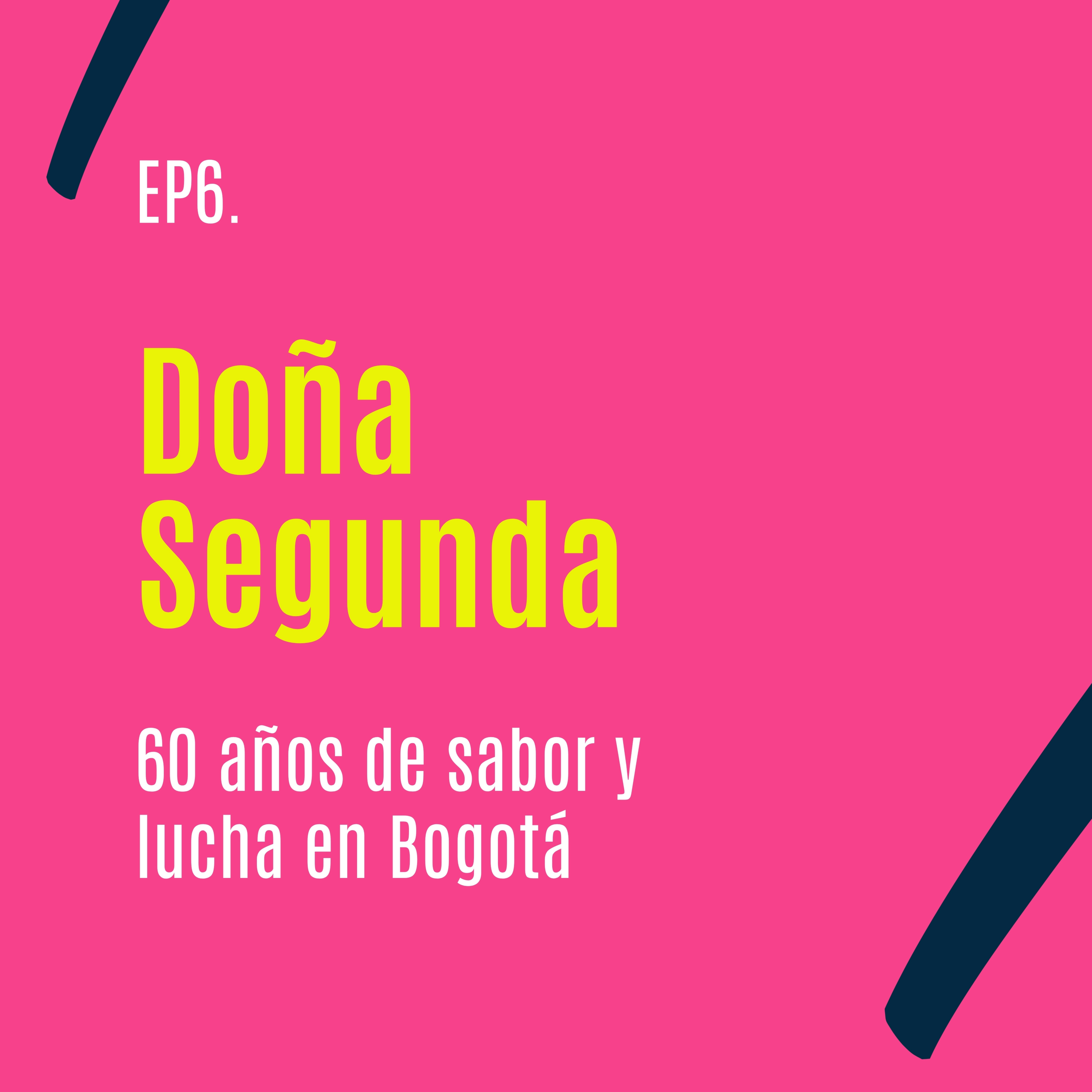 Doña Segunda: 60 años de sabor y lucha en Bogotá episode artwork