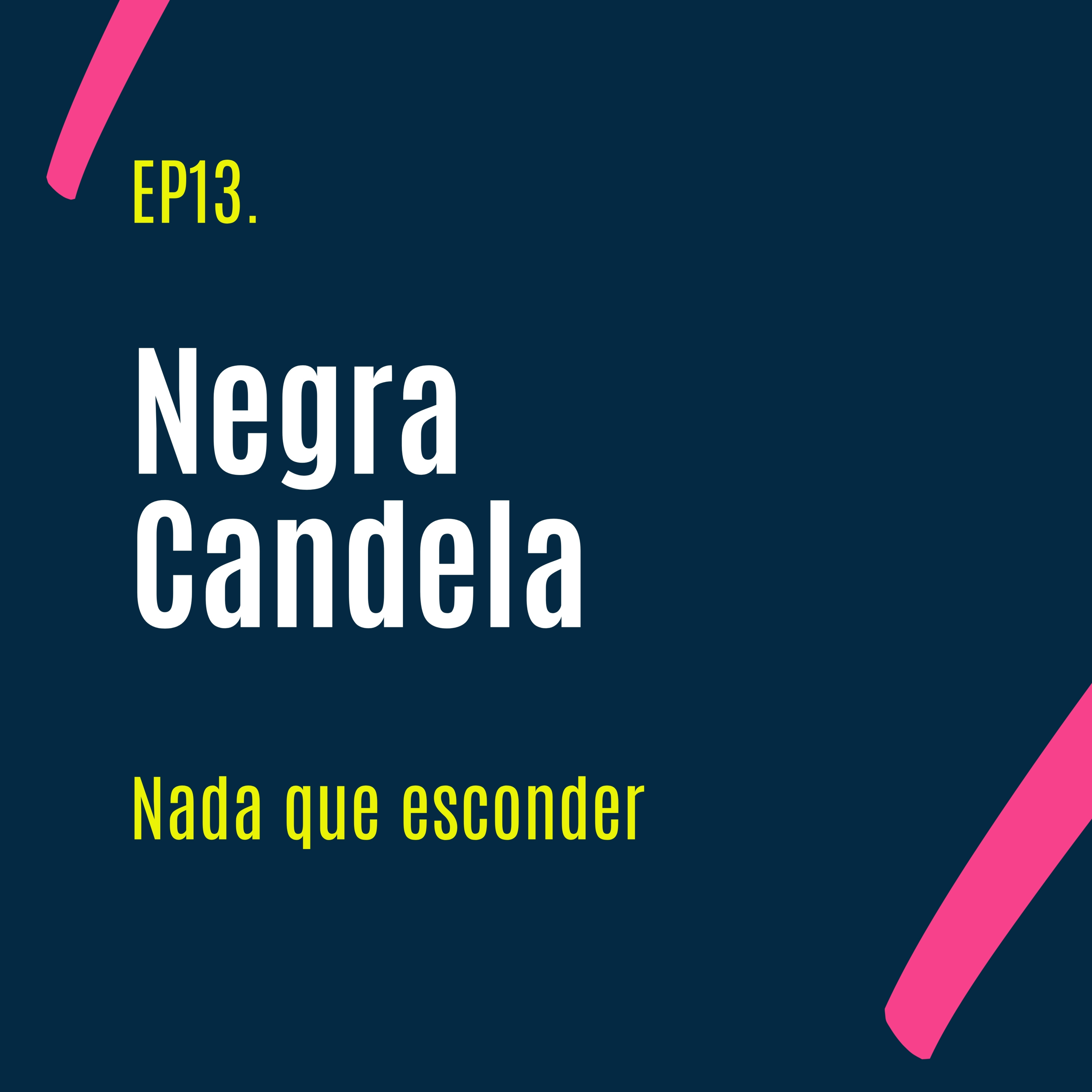 Negra Candela: Nada que esconder episode artwork