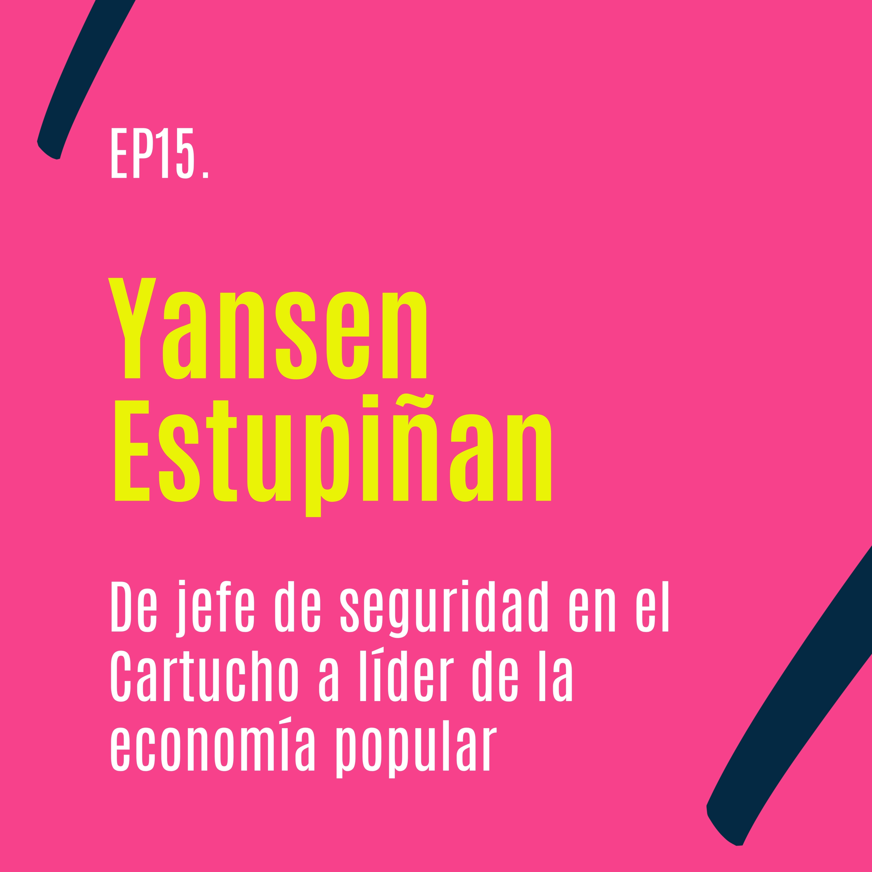 Yansen Estupiñan: De jefe de seguridad en el Cartucho a líder de la economía popular. episode artwork