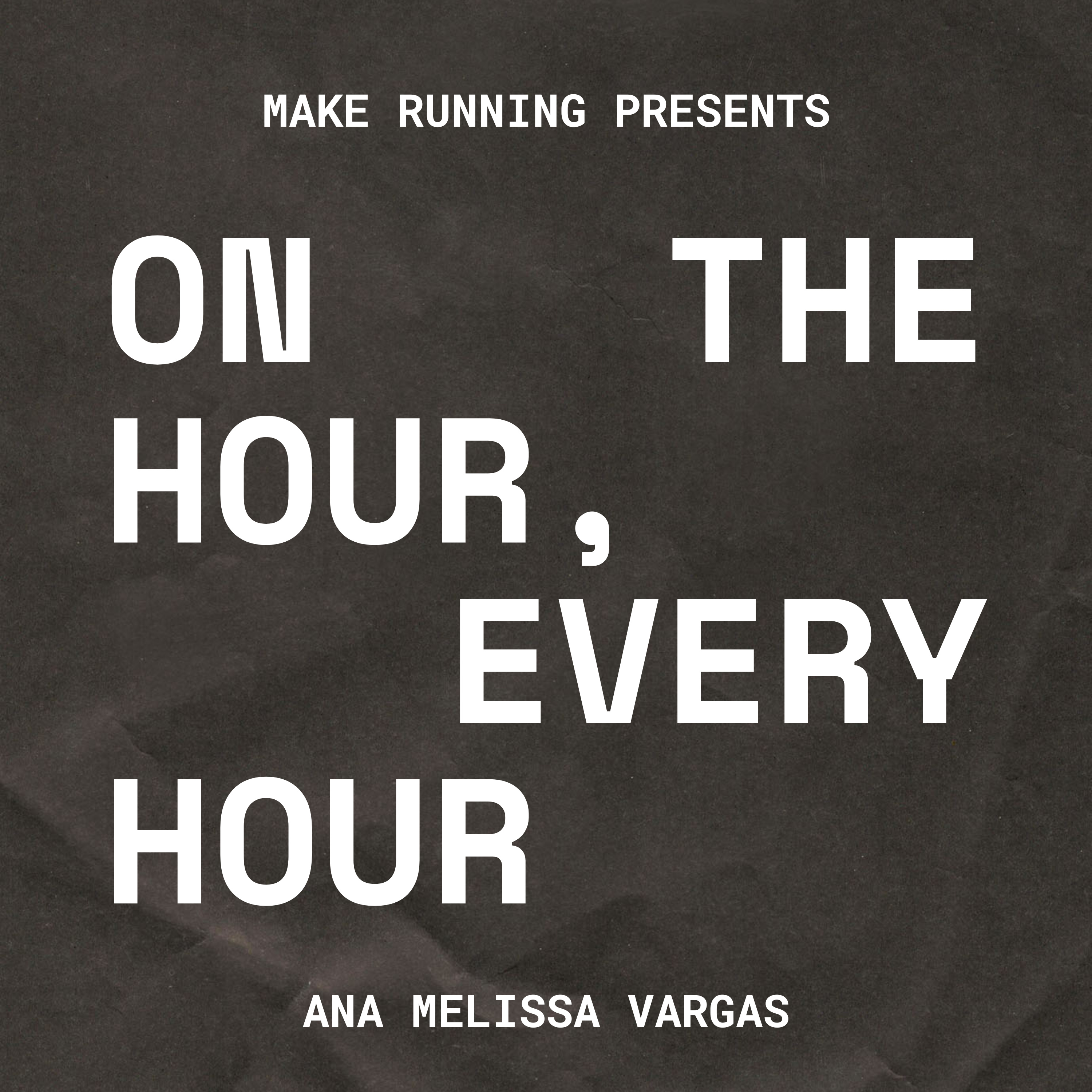 ON THE HOUR, EVERY HOUR