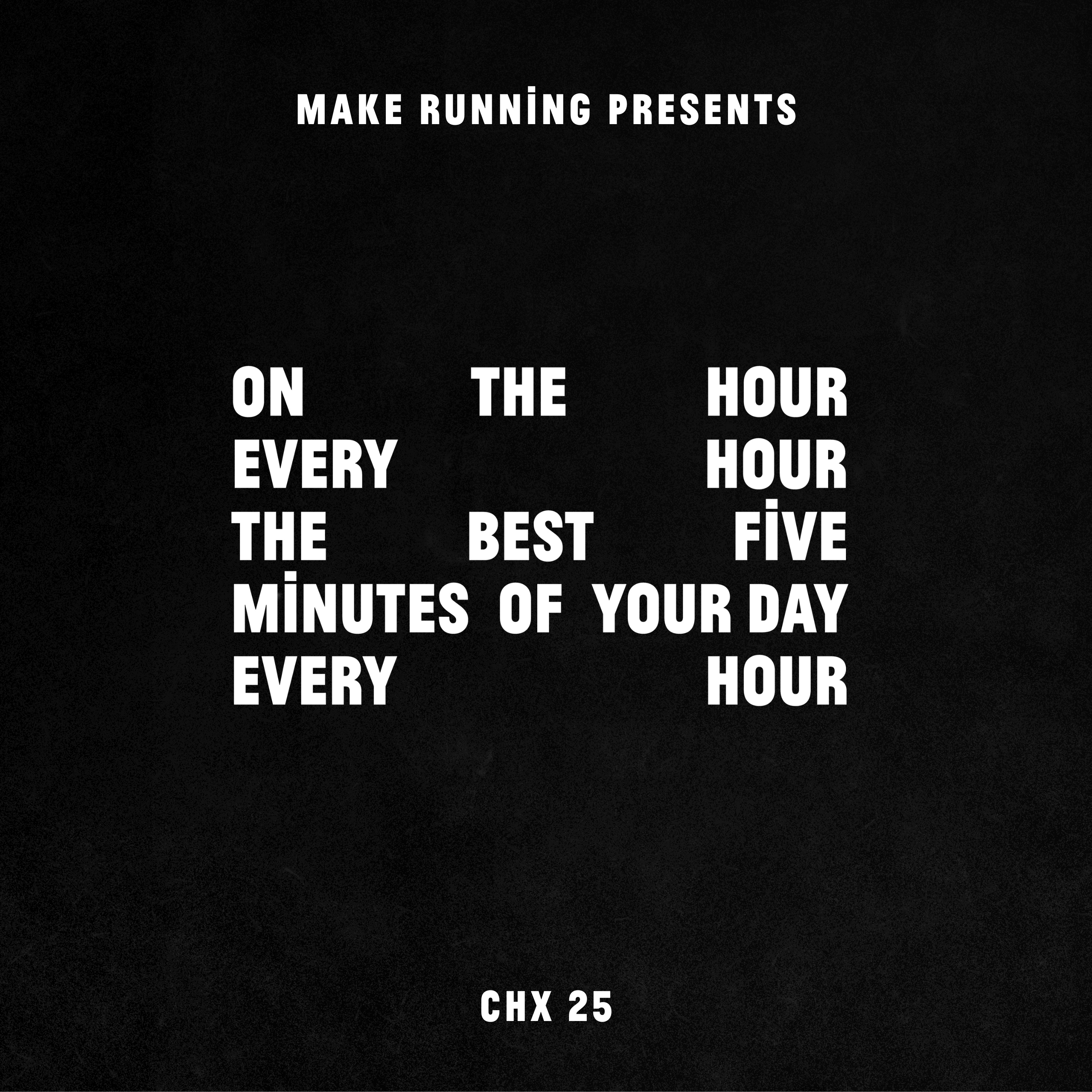 ON THE HOUR, EVERY HOUR