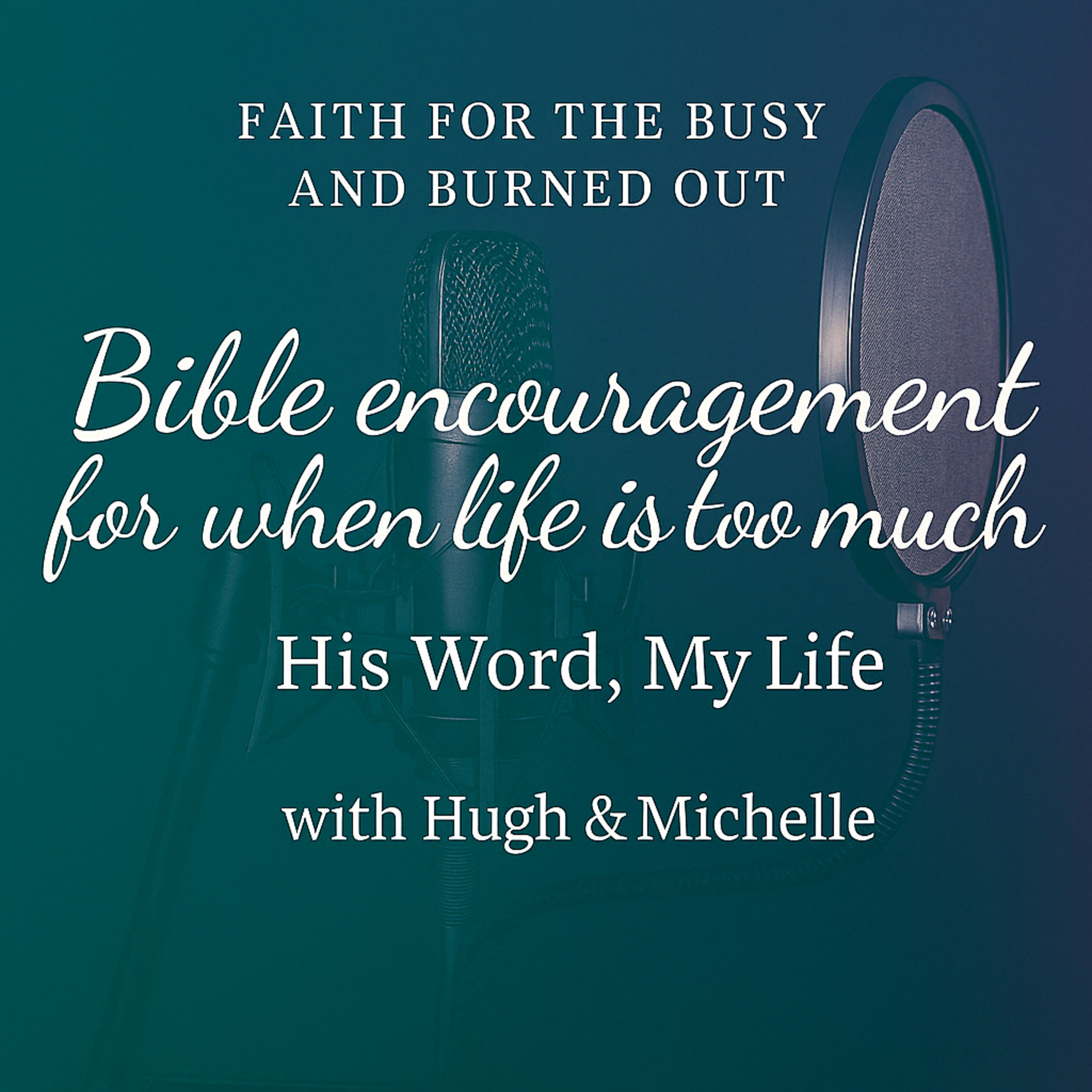 His Word, My Life—from the Faith for the Busy and Broken series episode artwork