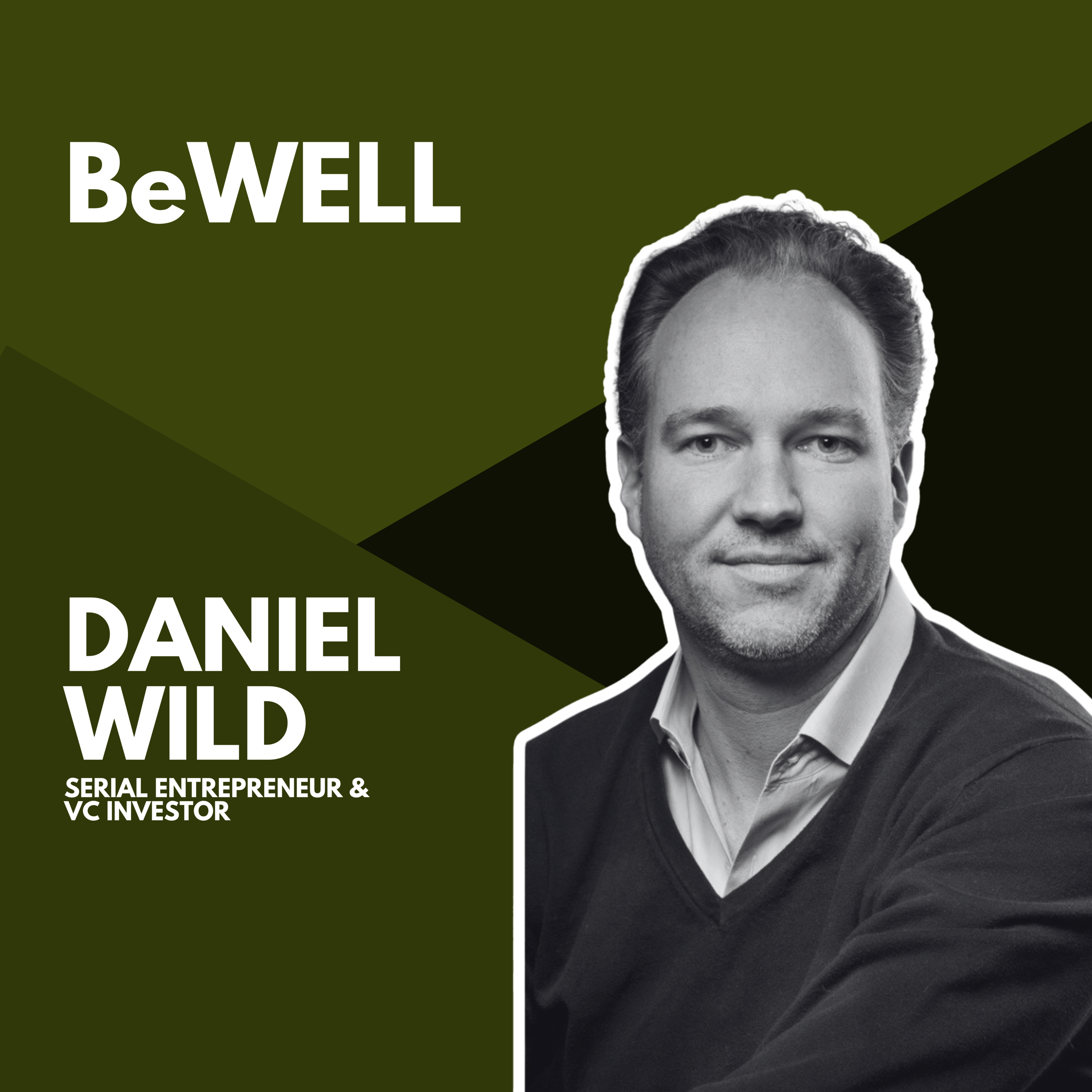 #36. Daniel Wild, Serial Entrepreneur & VC Investor episode artwork