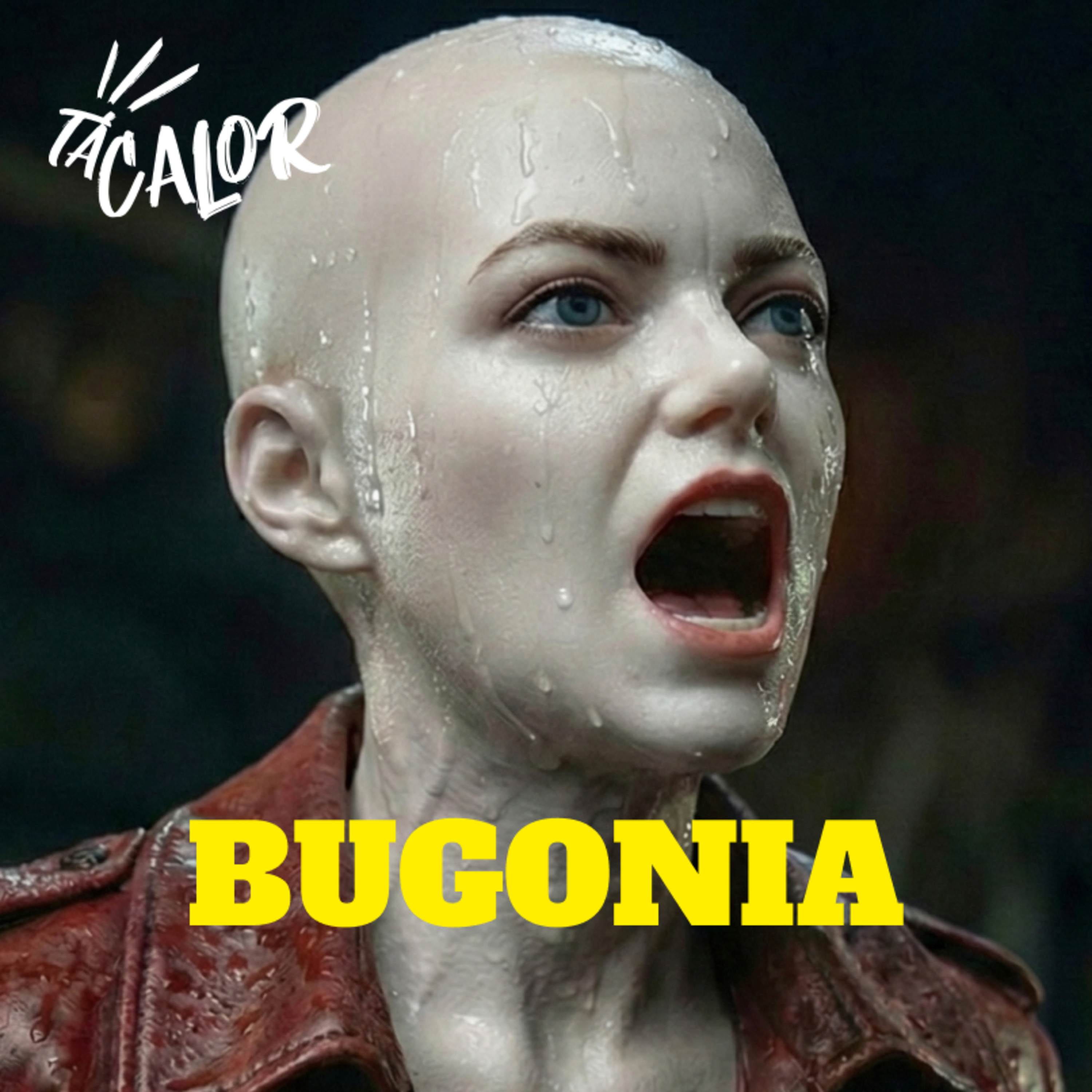 Tá Calor - Bugonia