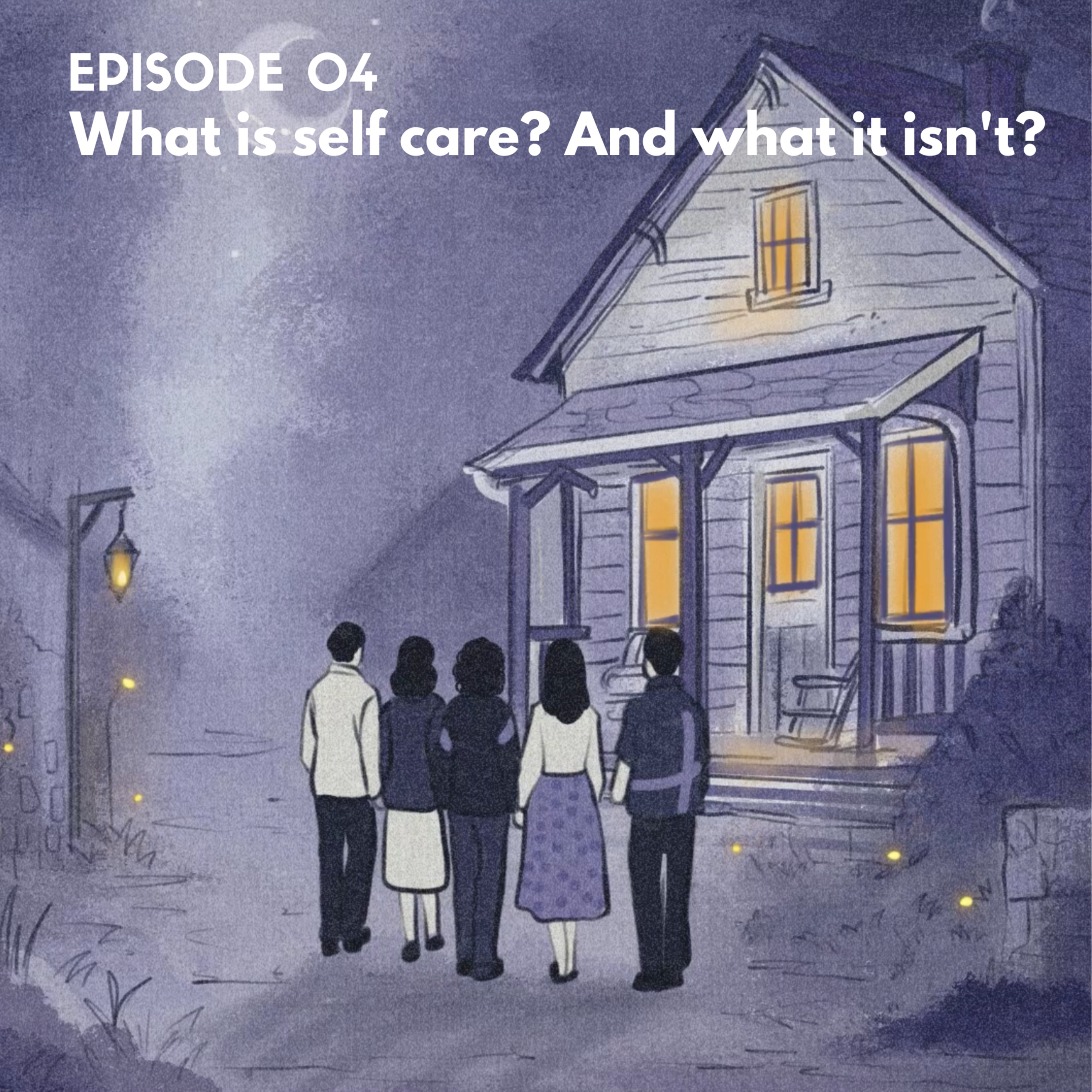 EP04: What is Self Care? And What it isn't? episode artwork