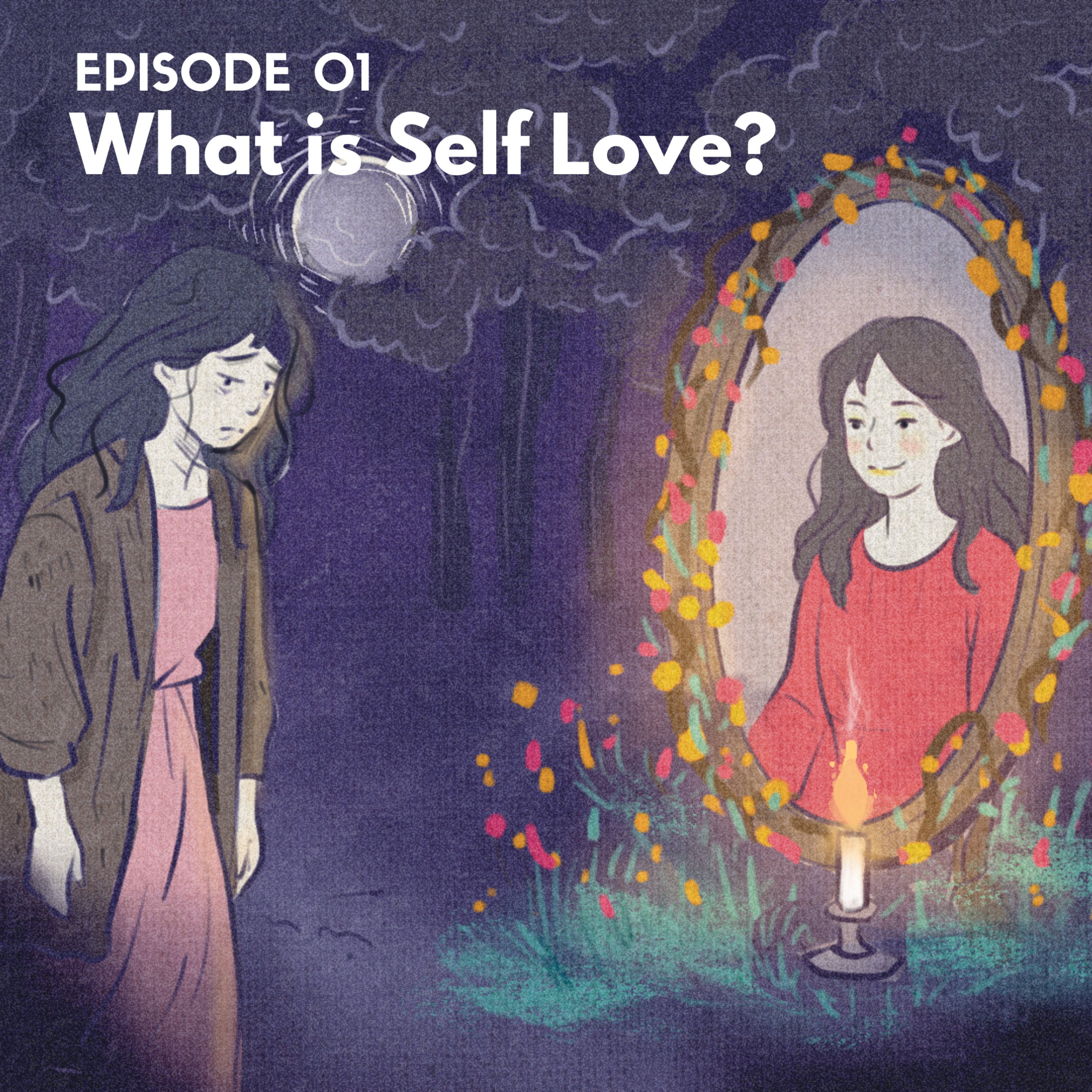 EP01: What is Self-Love, and Why You Need to Start Now episode artwork