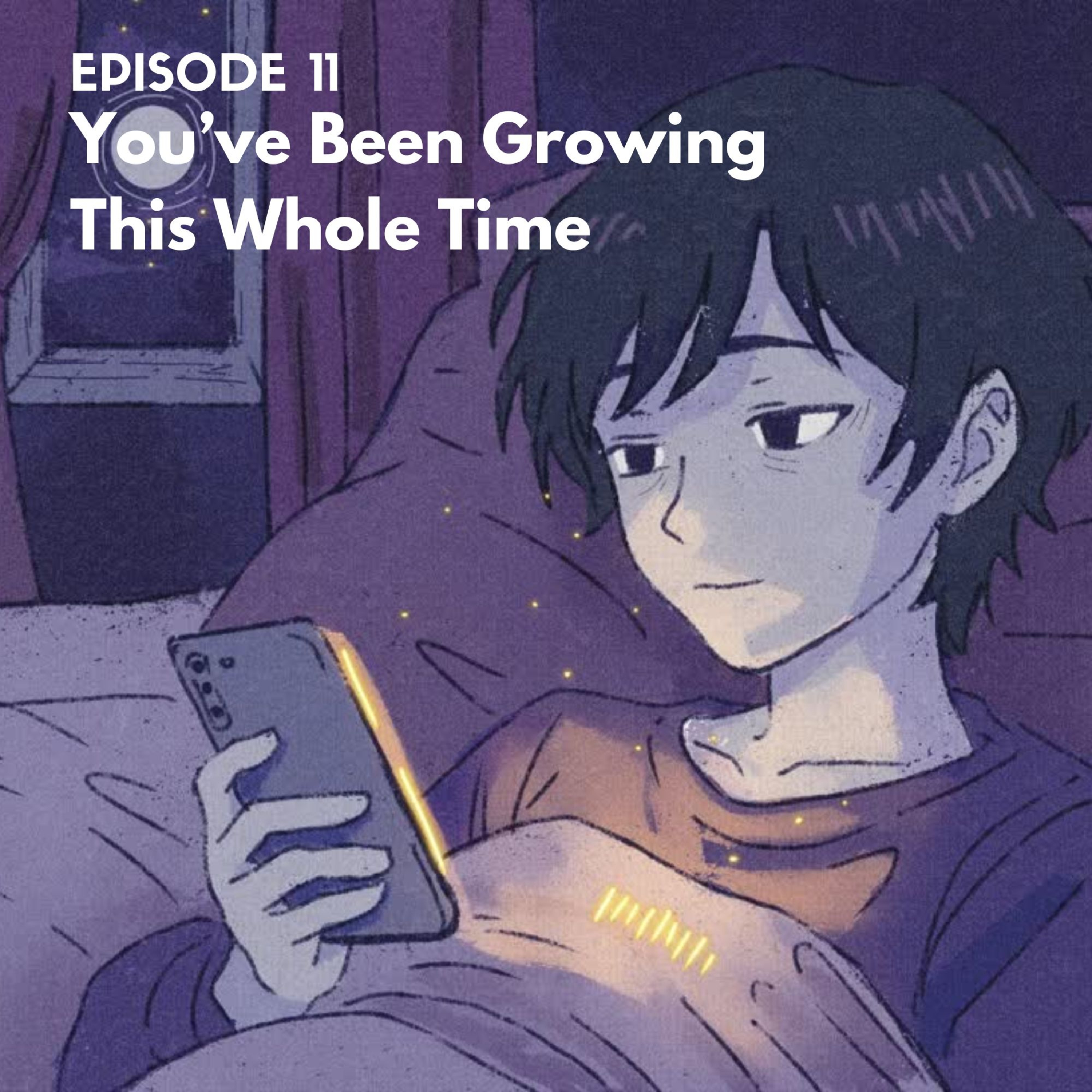 EP20: You've Been Growing This Whole Time episode artwork