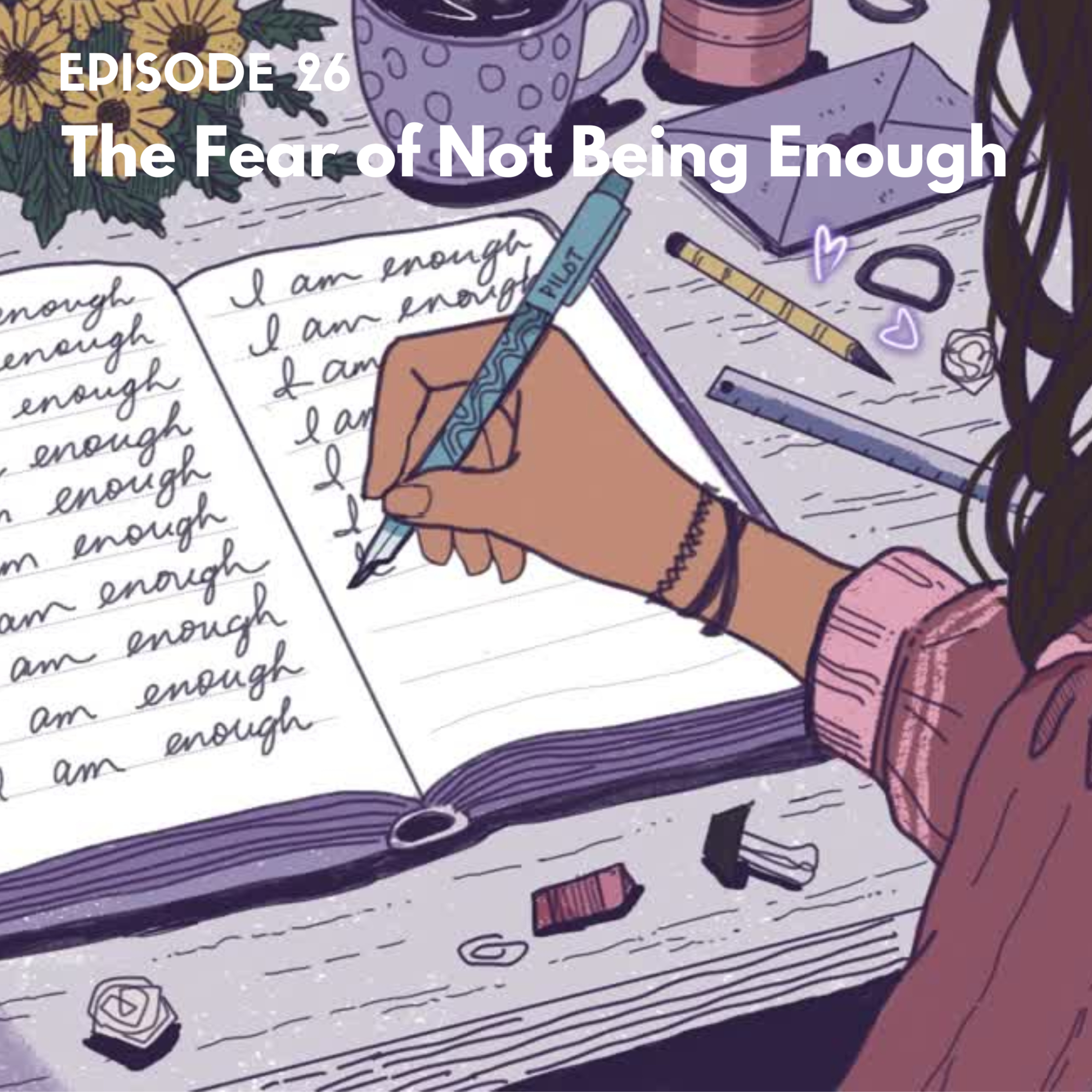 EP26: The Fear of Not Being Enough episode artwork