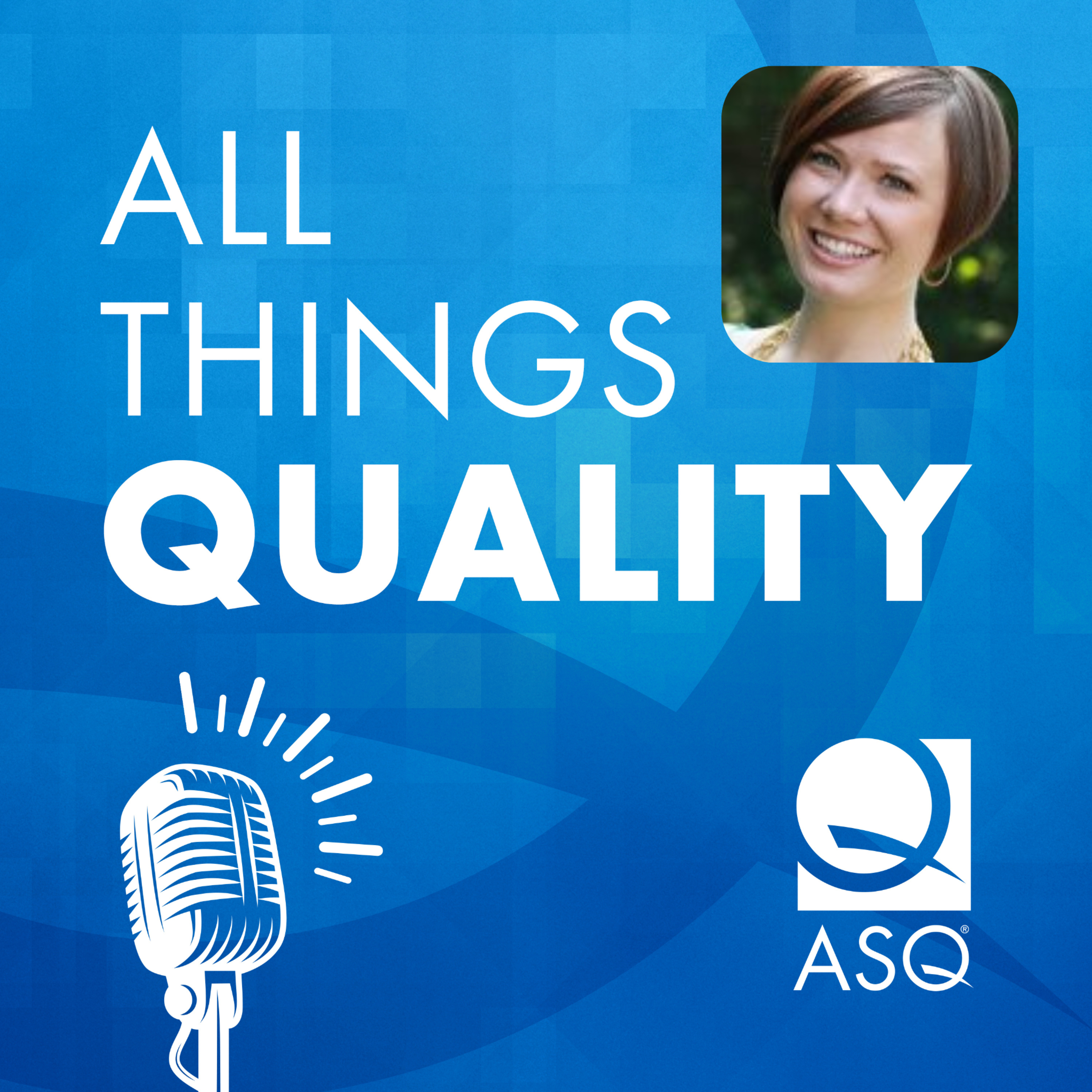 All Things Quality: An ASQ Podcast