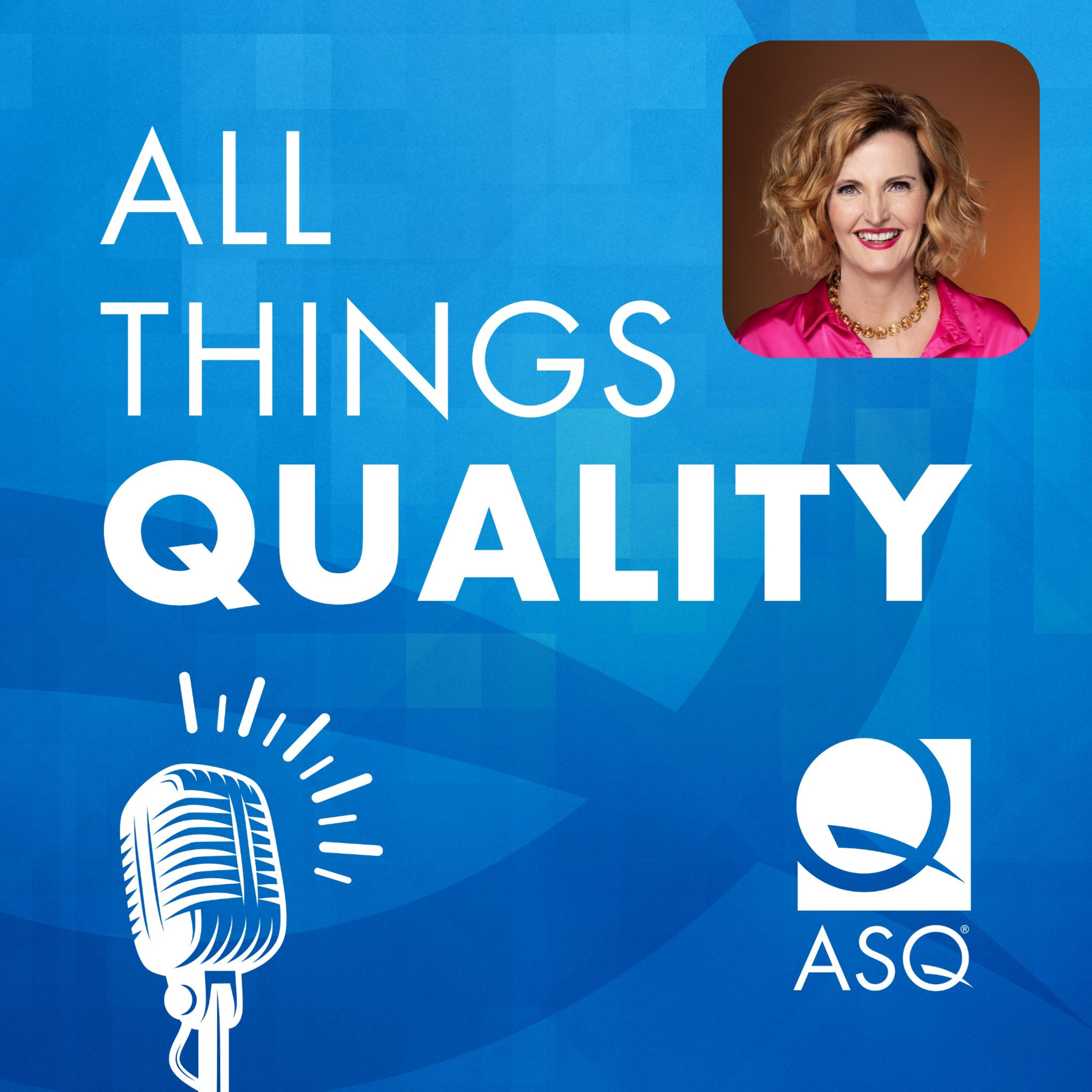 All Things Quality: An ASQ Podcast