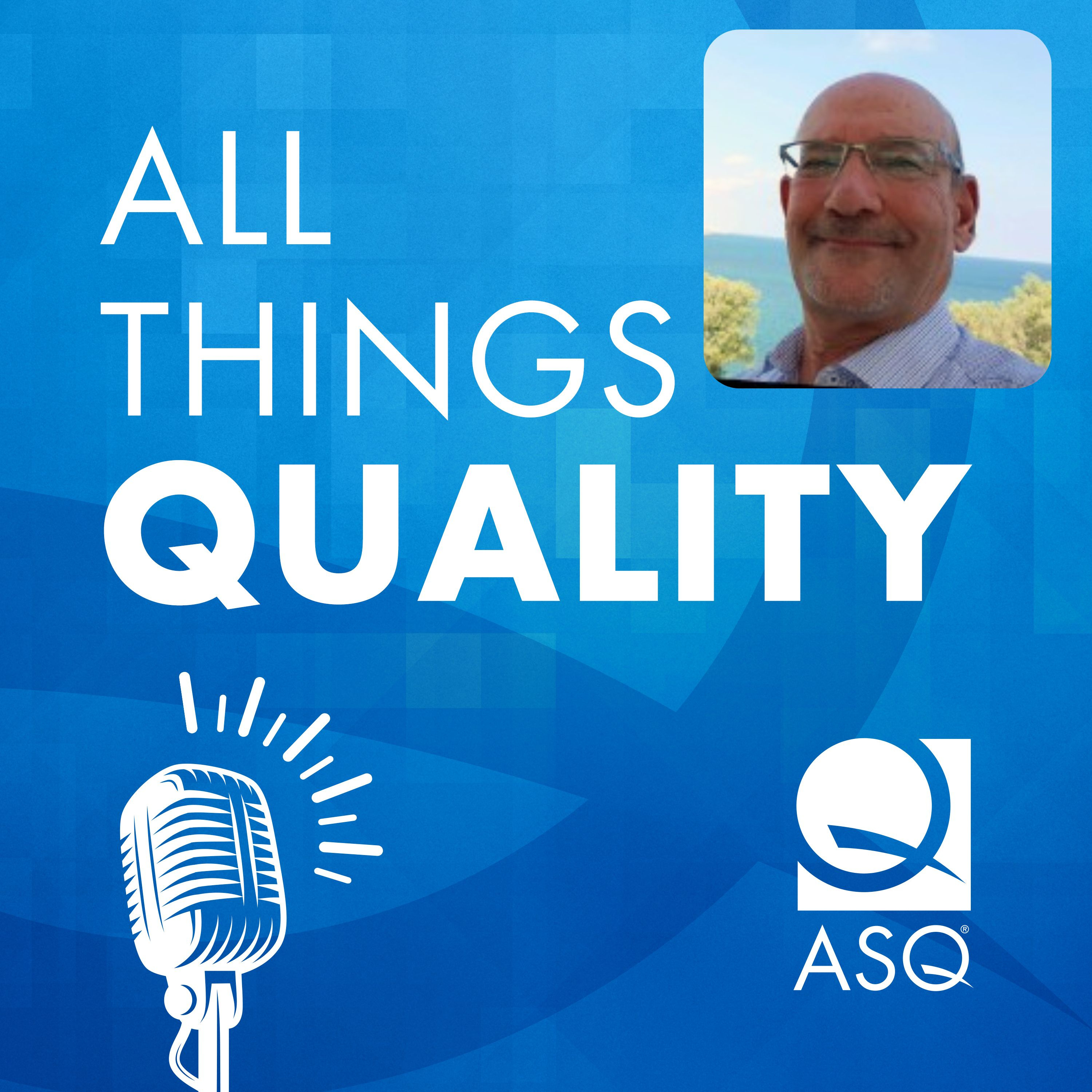 All Things Quality: An ASQ Podcast