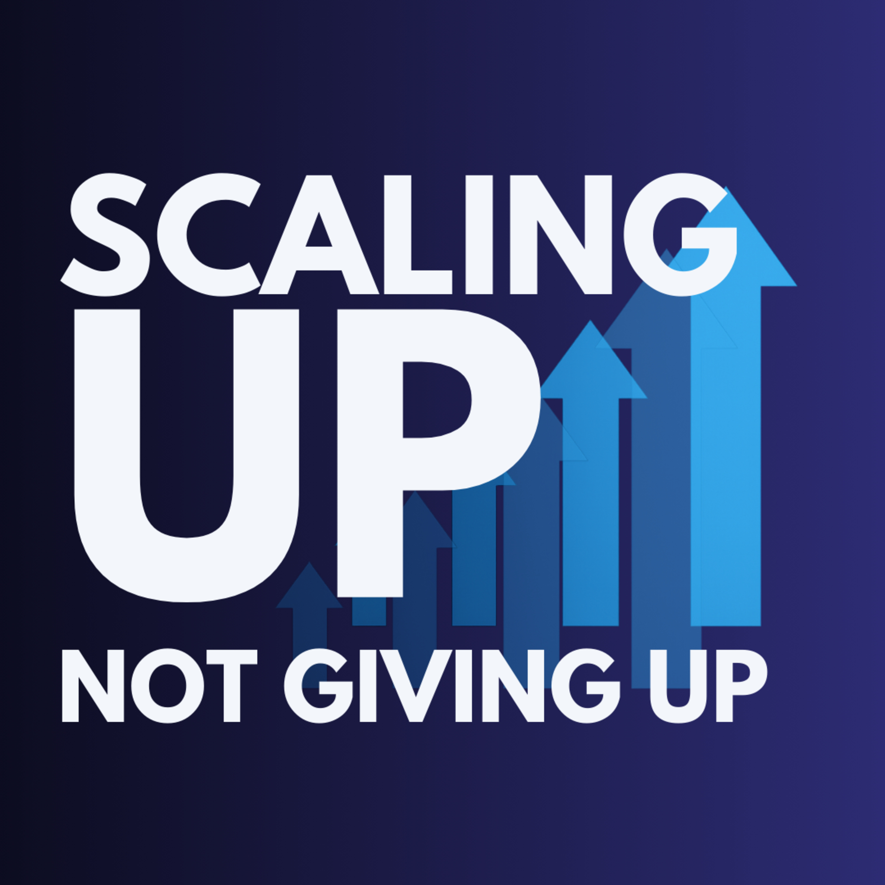 Scaling Up, Not Giving Up