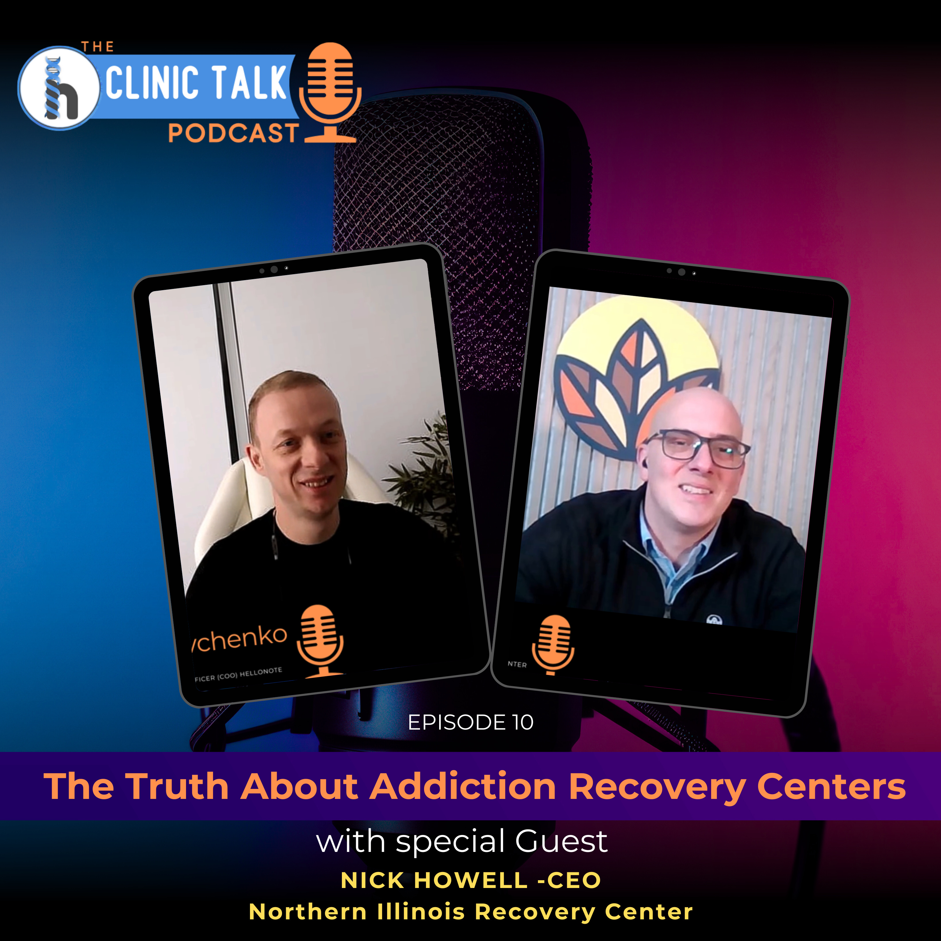 The Clinic Talk Podcast EP 10 - The Truth About Addiction Recovery Centers episode artwork