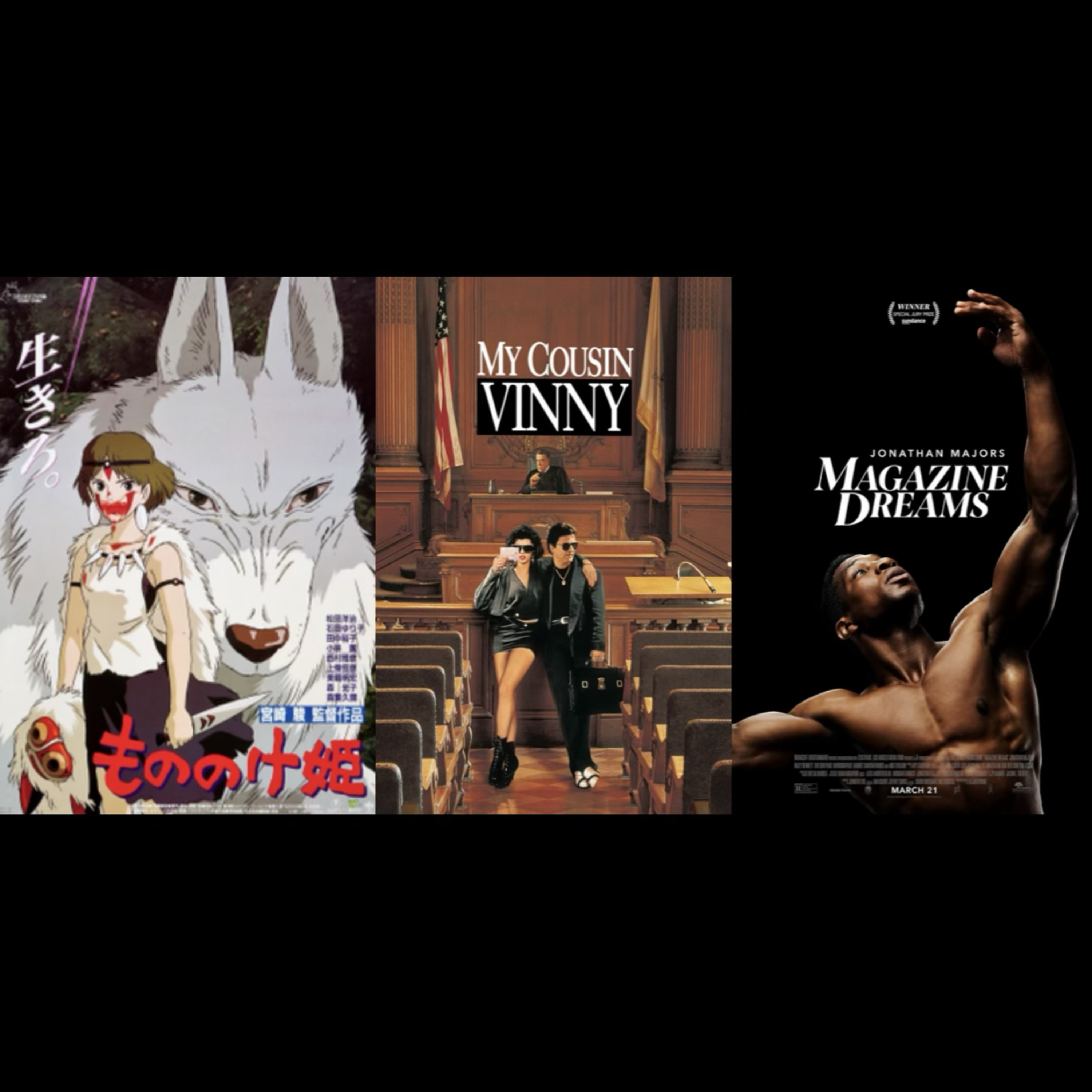 (1.6) Princess Mononoke; My Cousin Vinny; Magazine Dreams episode artwork