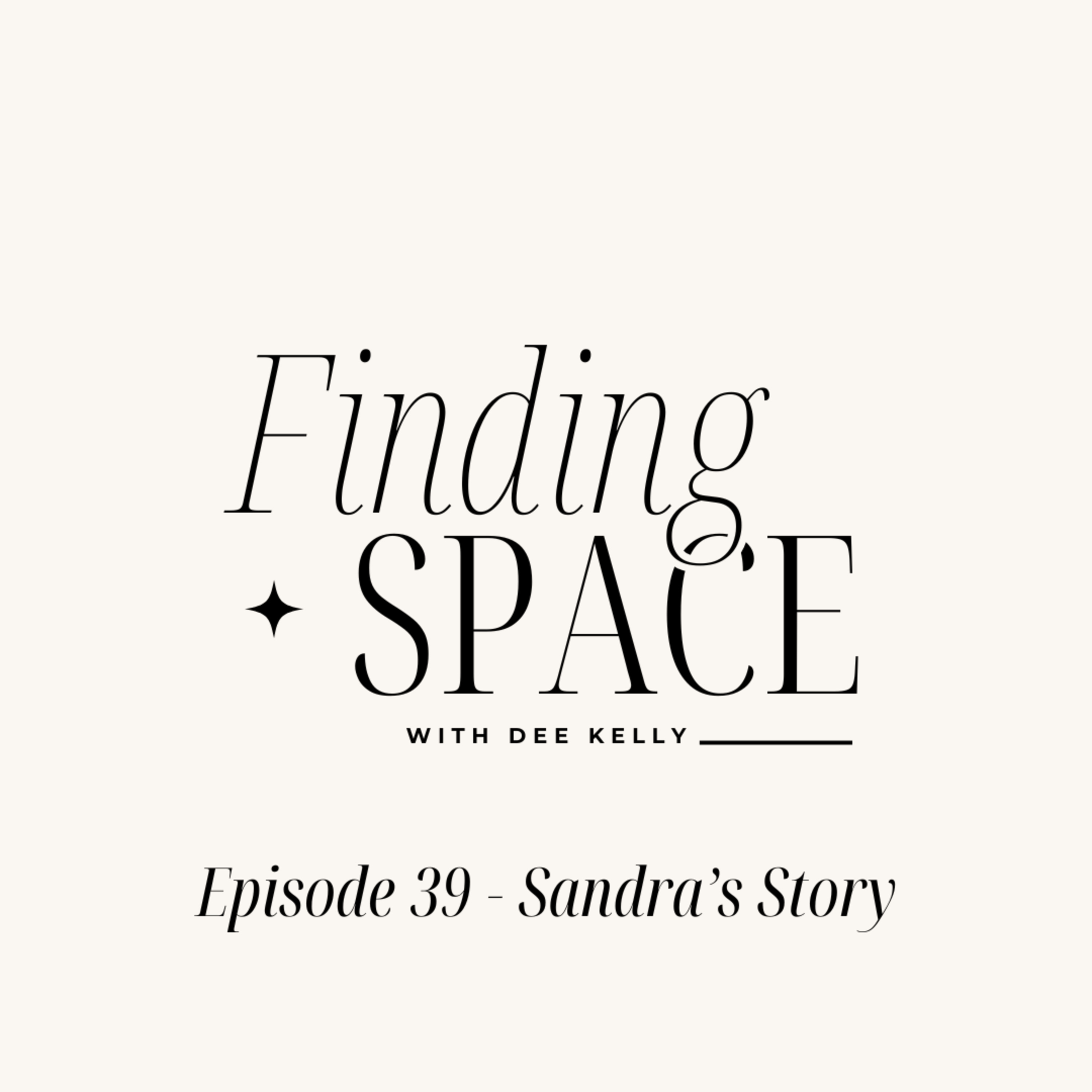 Episode 39 - Sandra's Story
