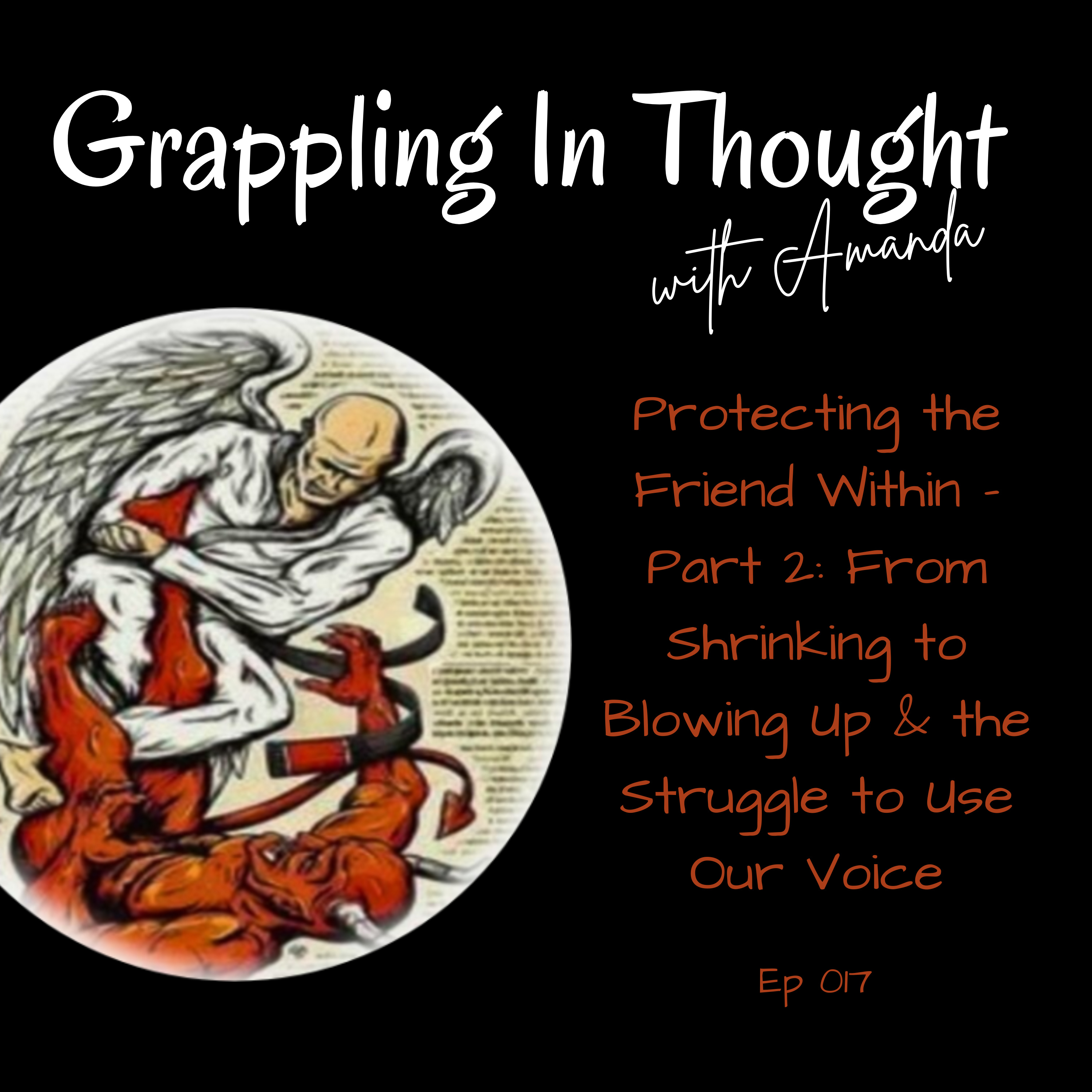 Protecting the Friend Within – Part 2: From Shrinking to Blowing Up and the Struggle to Use Our Voice