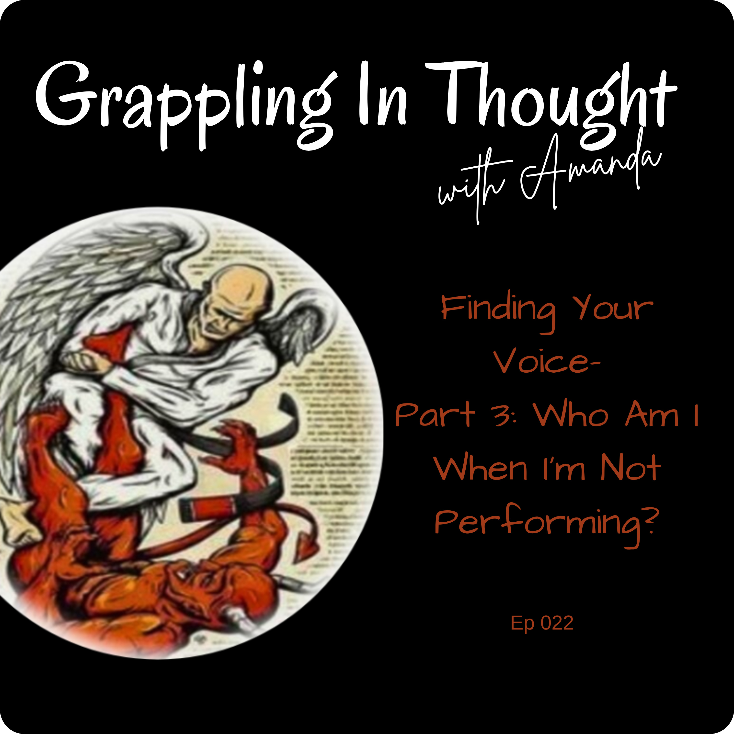 Finding Your Voice-Part 3: Who Am I When I'm Not Performing?