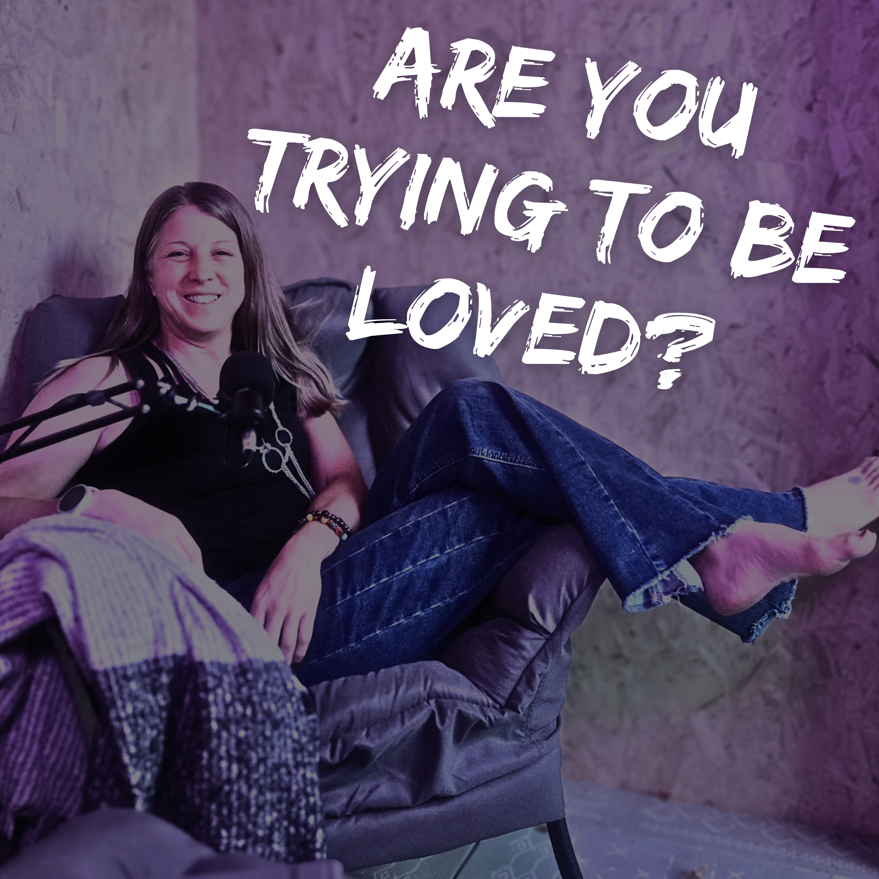 The ways you're trying to earn love, without even realizing it