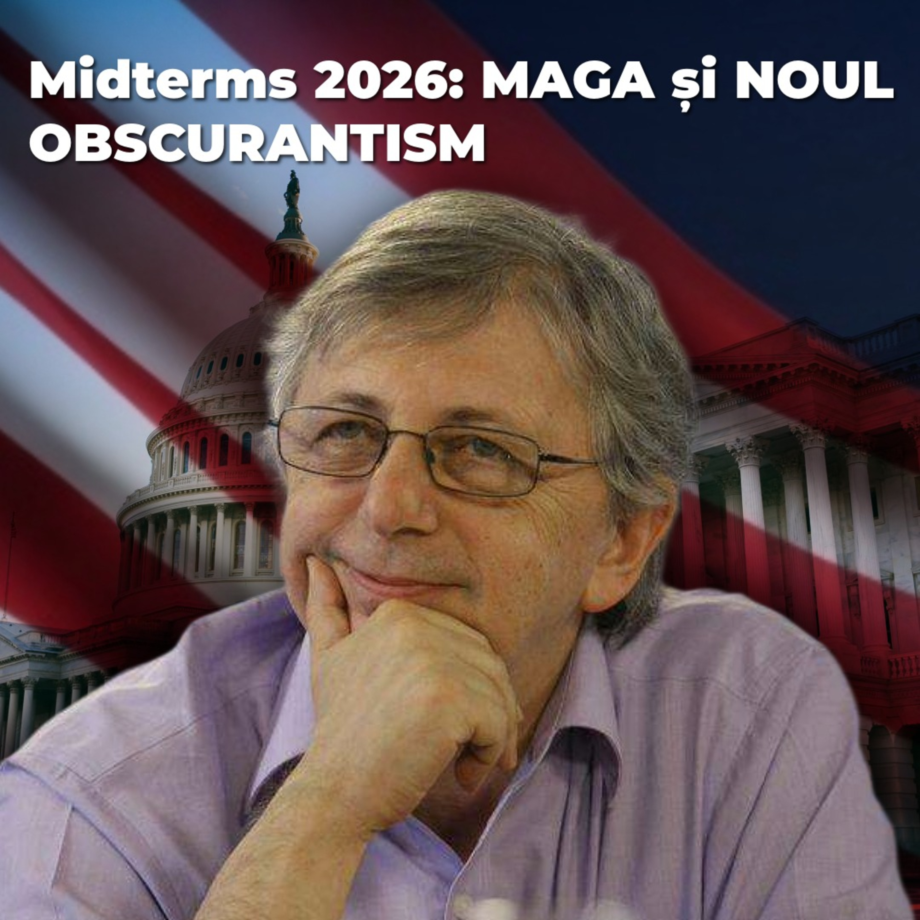 Midterms 2026: MAGA și NOUL OBSCURANTISM | Prof. Vladimir Tismăneanu | EDGE