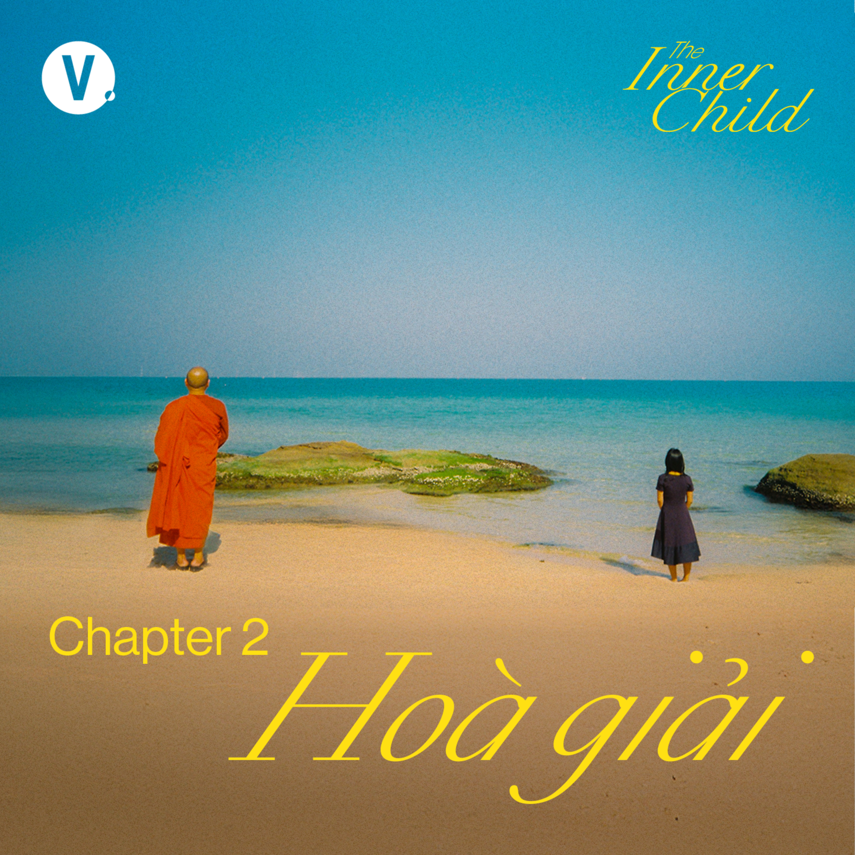 The Inner Child - Chapter 2: Hòa giải - Thầy Minh Niệm, Thùy Minh