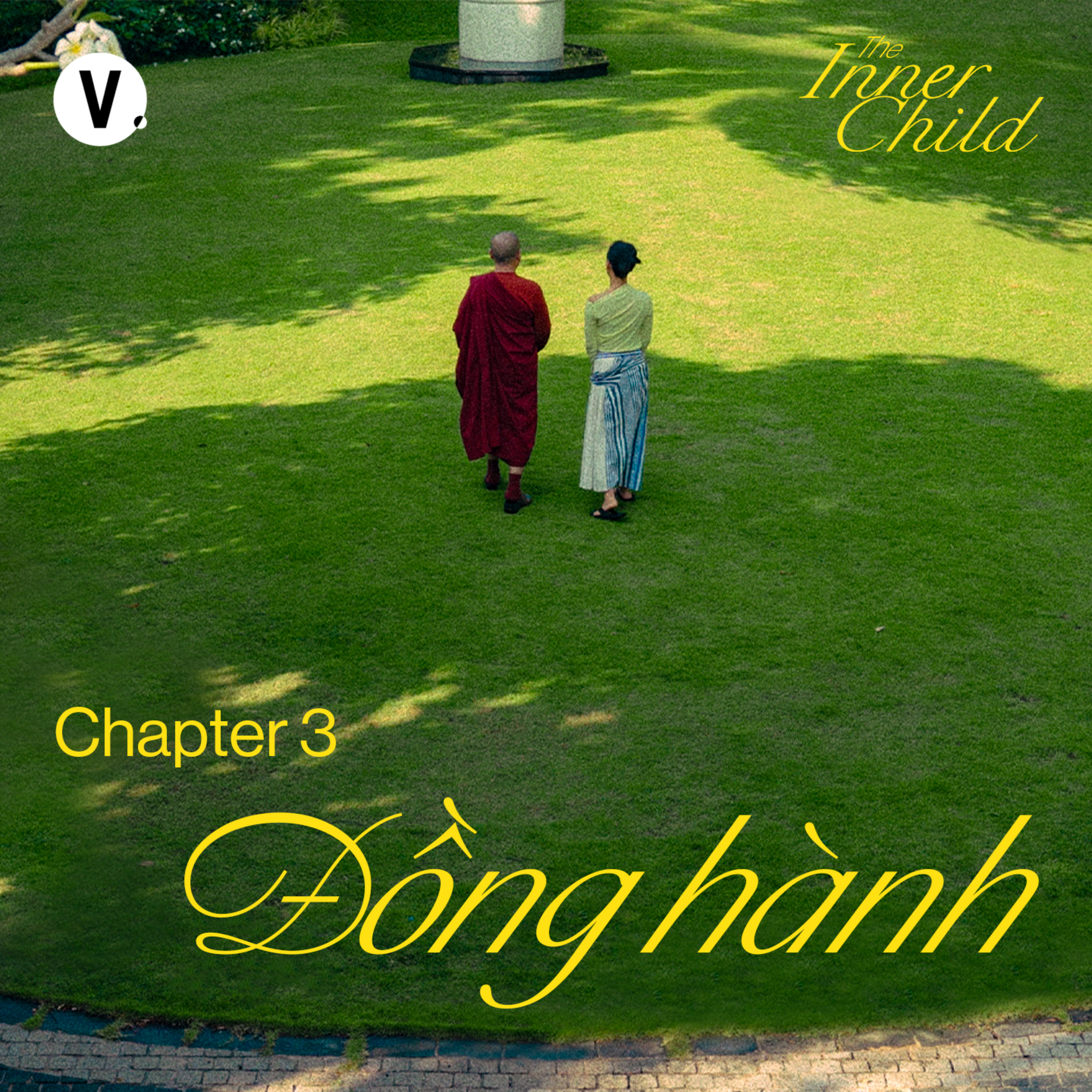 The Inner Child - Chapter 3: Đồng hành - Thầy Minh Niệm, Thùy Minh