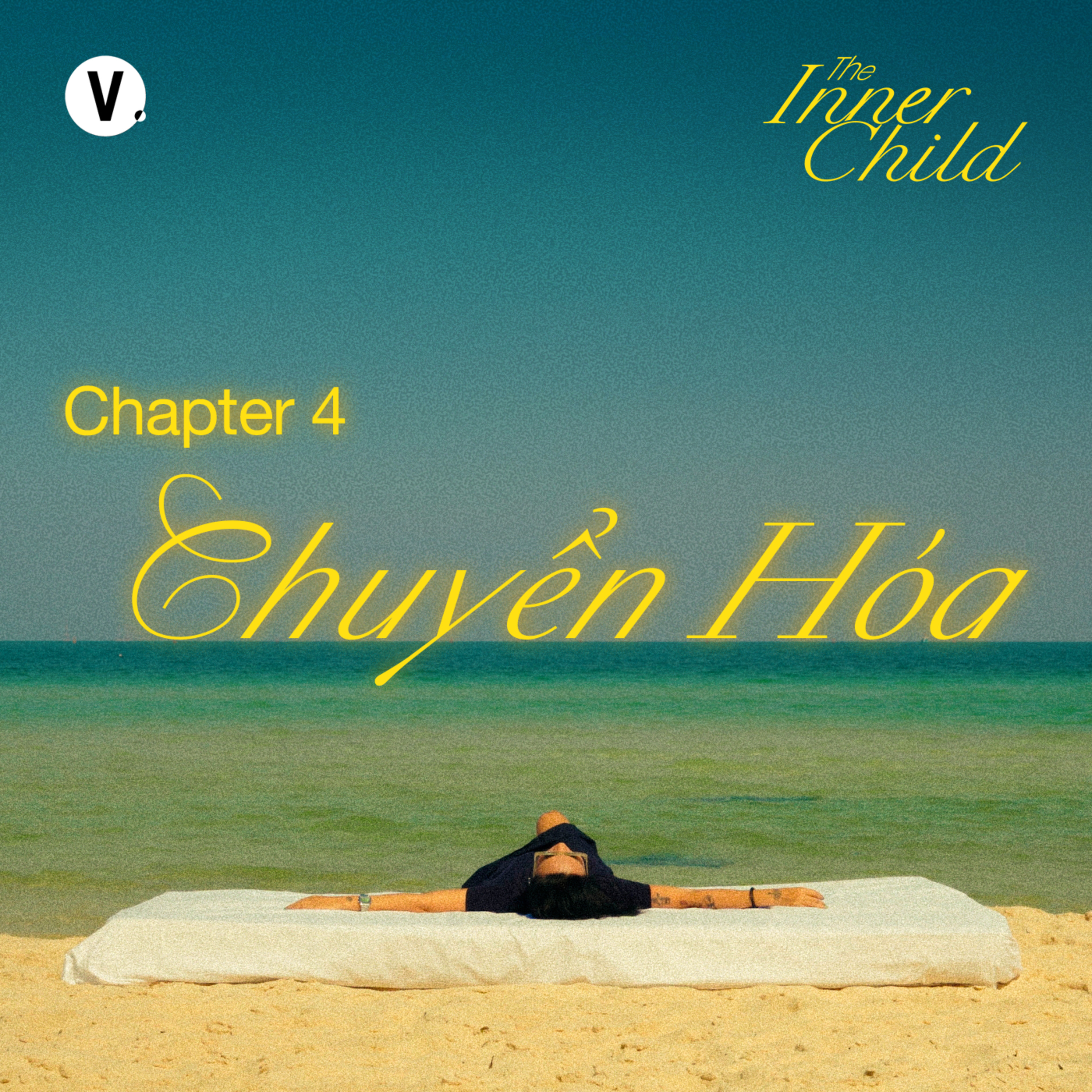 The Inner Child - Chapter 4: Chuyển hóa - Thầy Minh Niệm, Thùy Minh