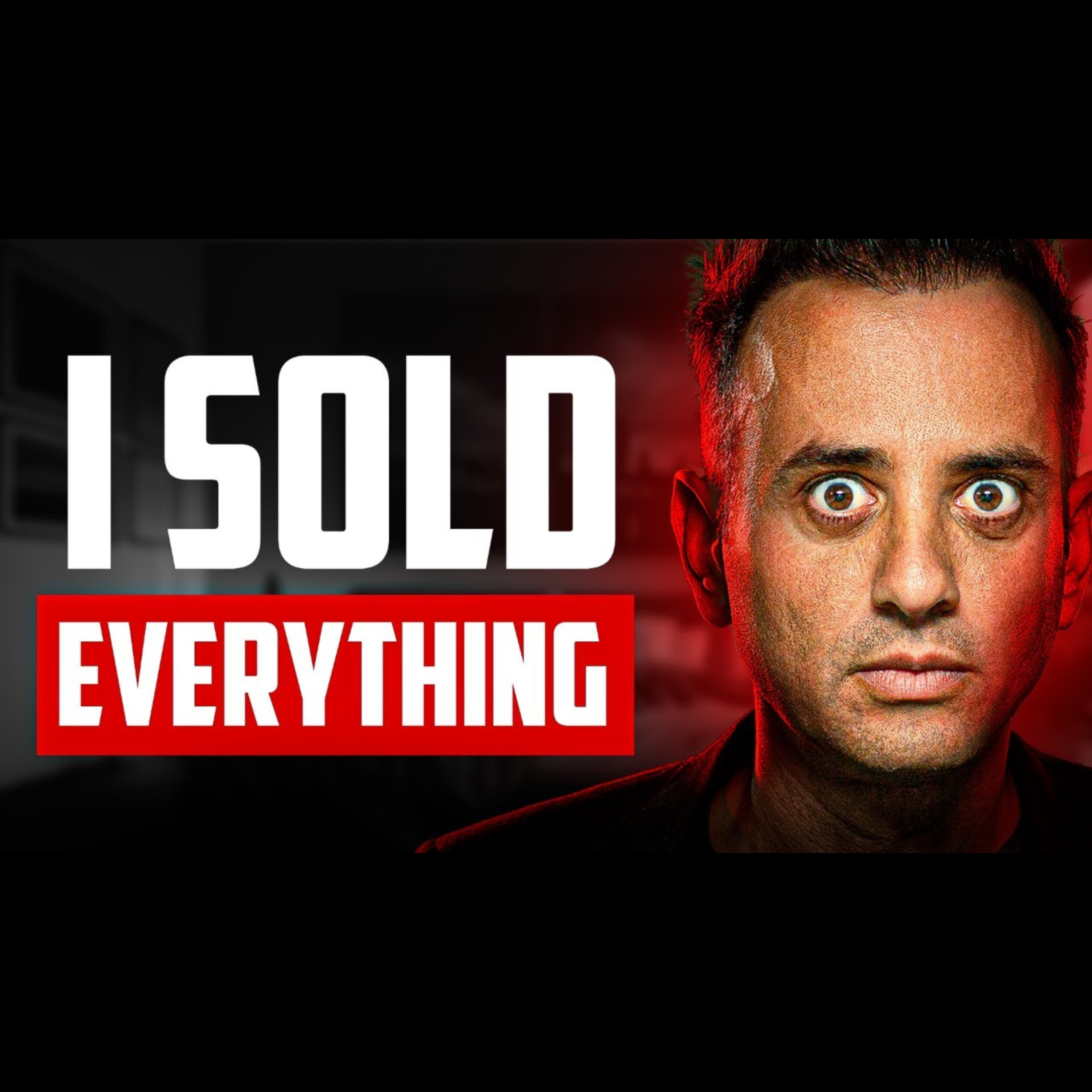 I SOLD EVERYTHING.
