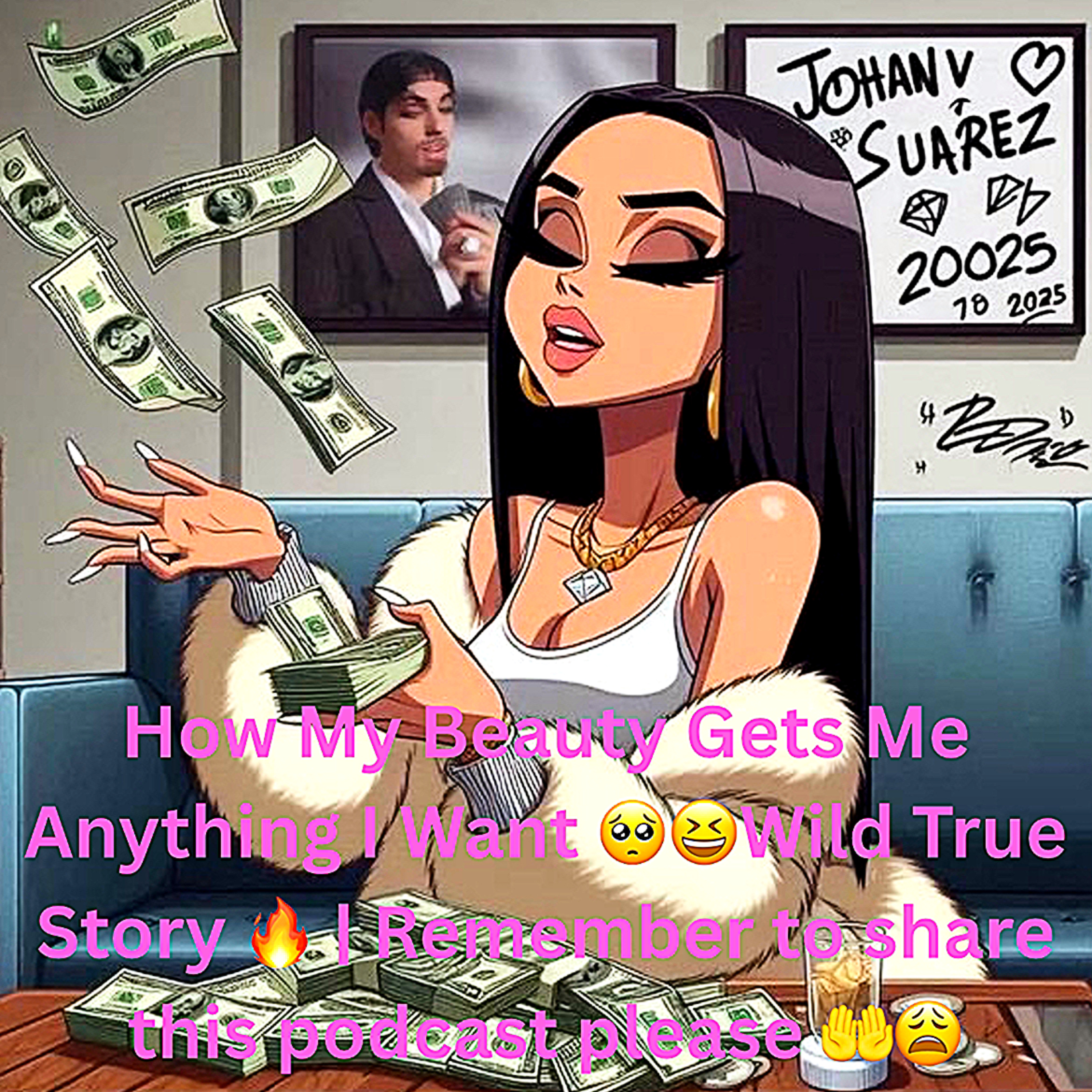 How My Beauty Gets Me Anything I Want 🥺😆Wild True Story 🔥 | Remember to share this podcast please 🤲😩 episode artwork