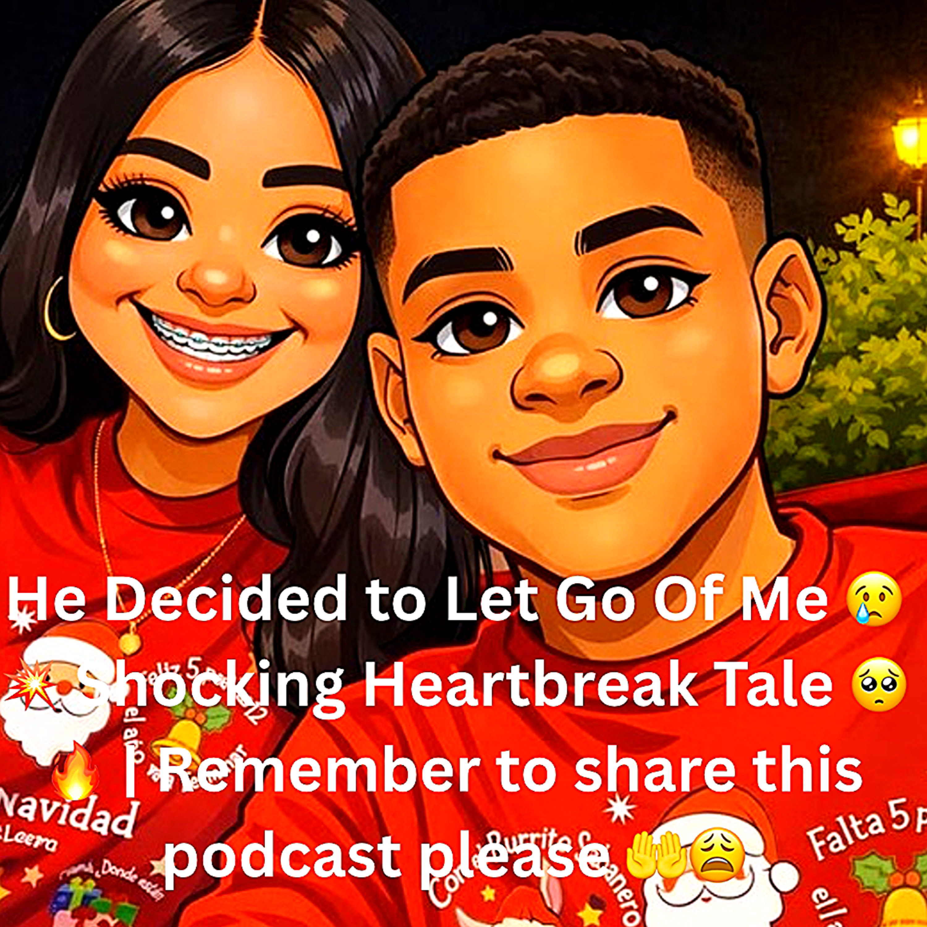He Decided to Let Go Of Me 😢💥 Shocking Heartbreak Tale 🥺🔥 | Remember to share this podcast please 🤲😩 episode artwork