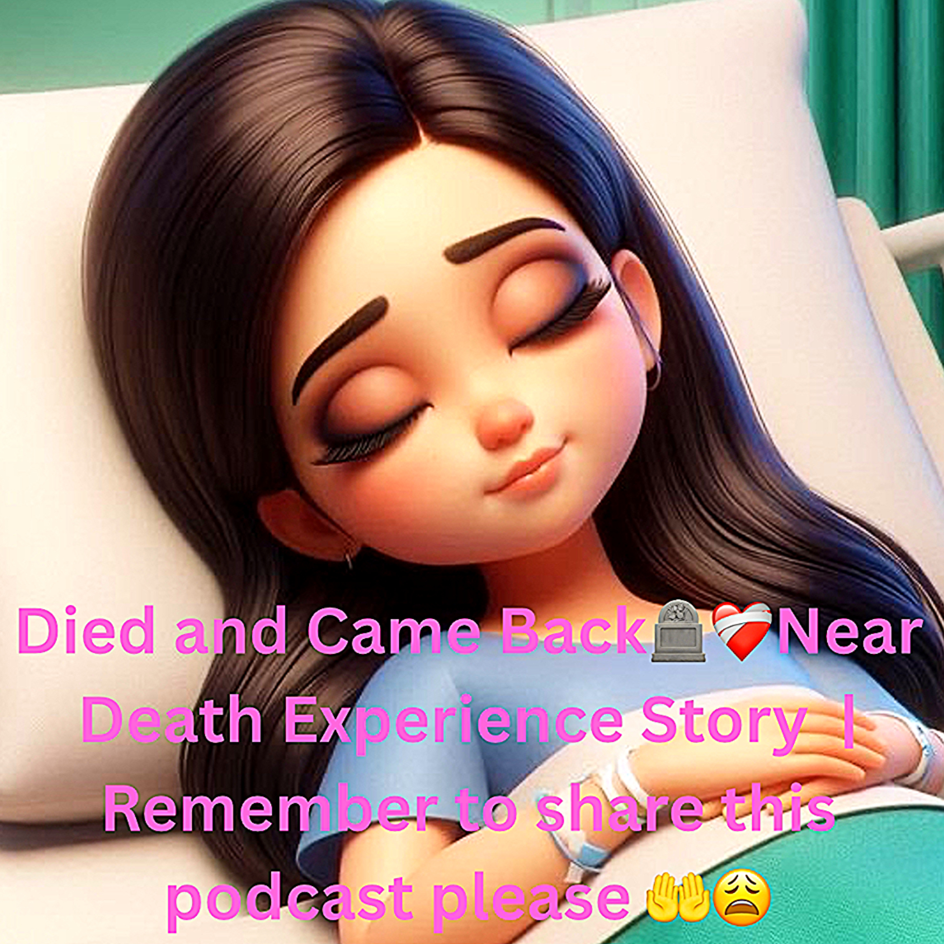 Died and Came Back🪦❤️🩹Near Death Experience Story | Remember to share this podcast please 🤲😩 episode artwork