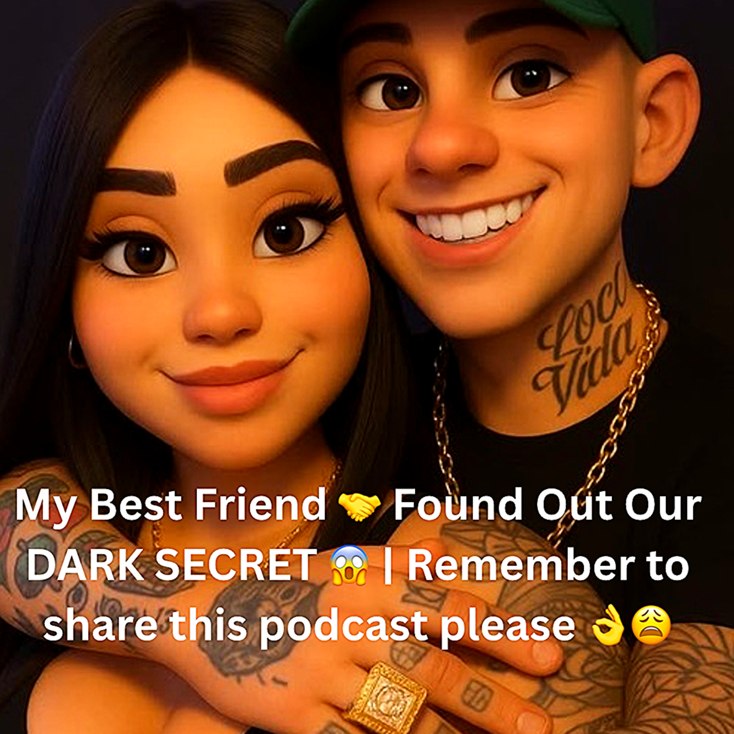 My Best Friend 🤝 Found Out Our DARK SECRET 😱 | Remember to share this podcast please 👌😩 episode artwork