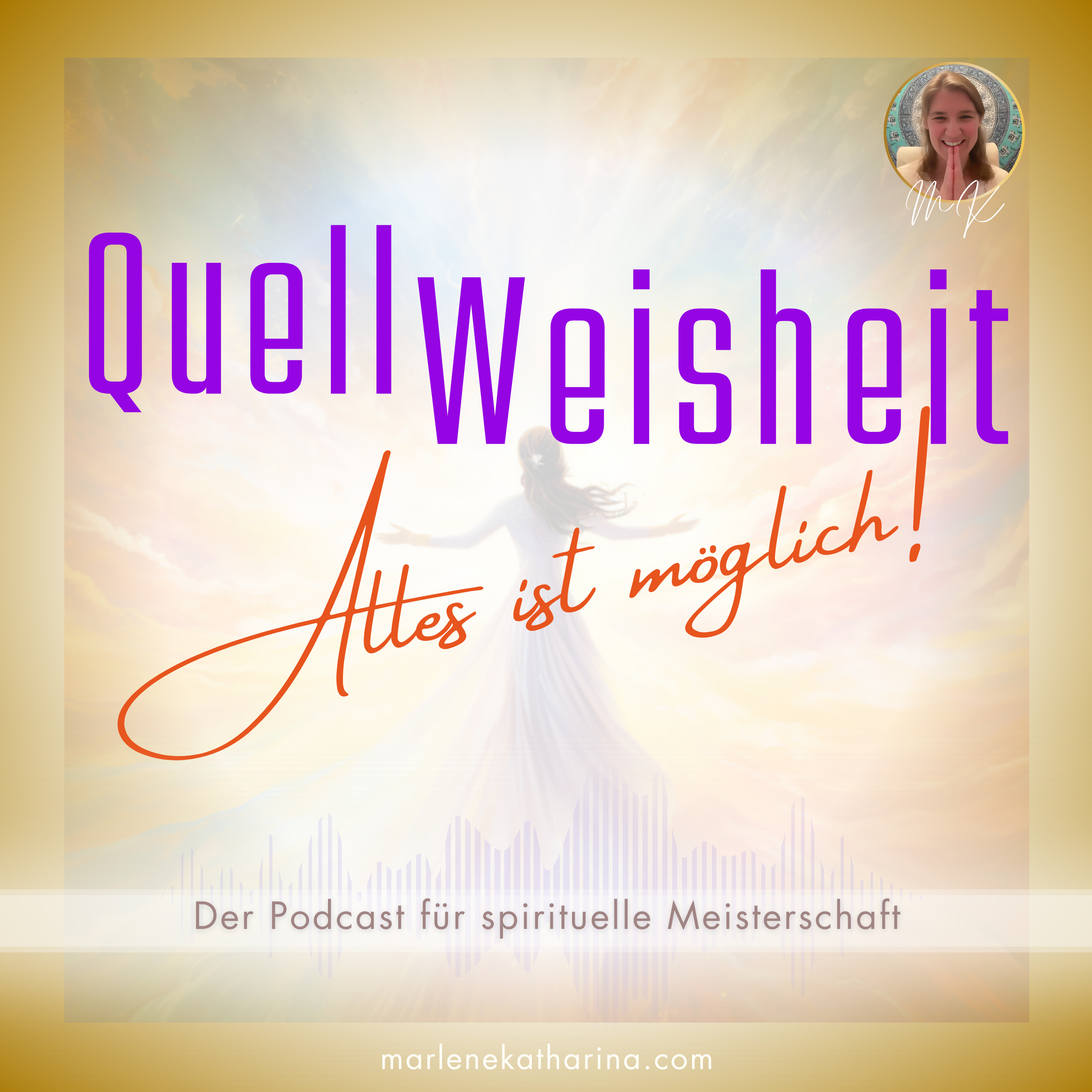 QuellWeisheit ~ Alles geschieht für mich!