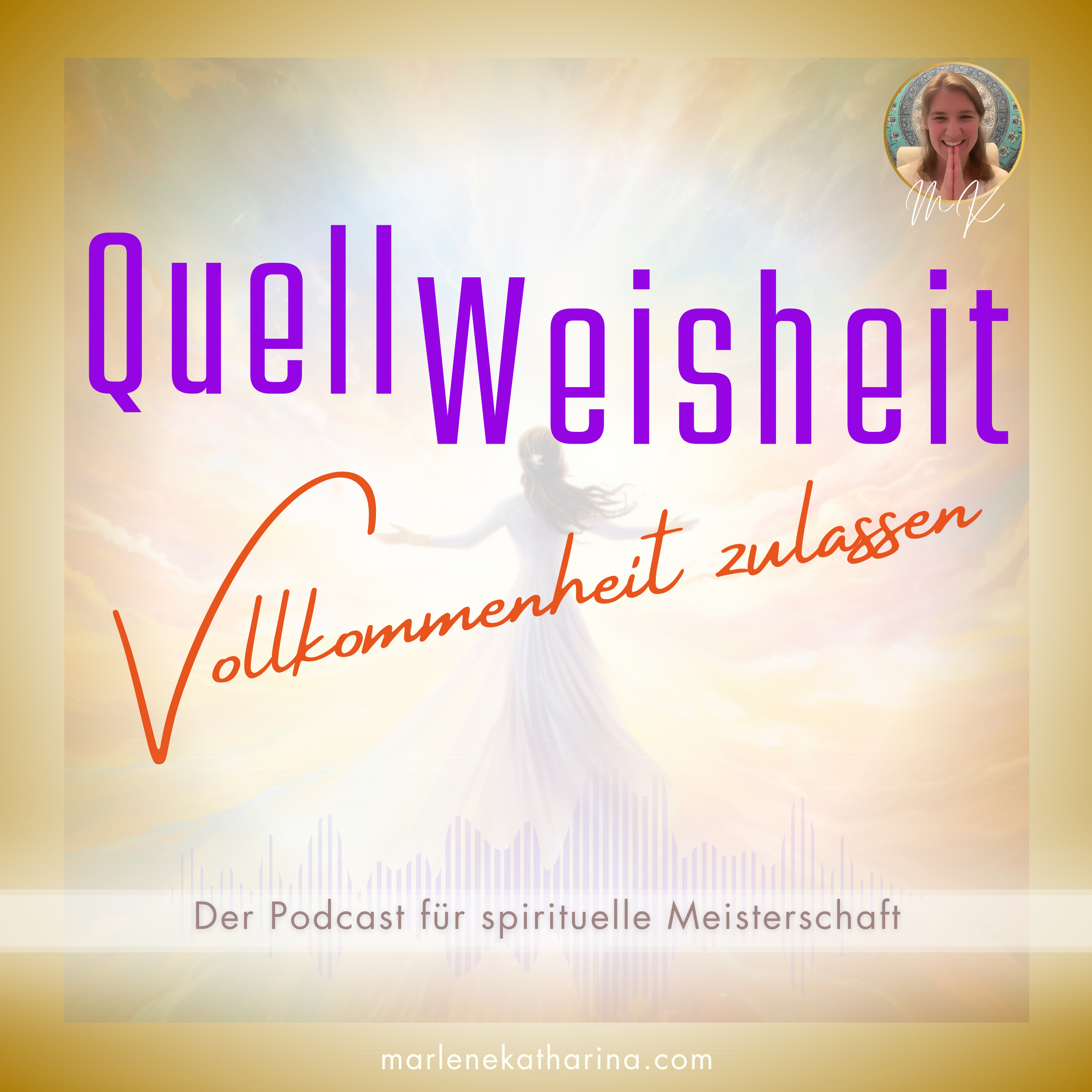 QuellWeisheit ~ Alles geschieht für mich!