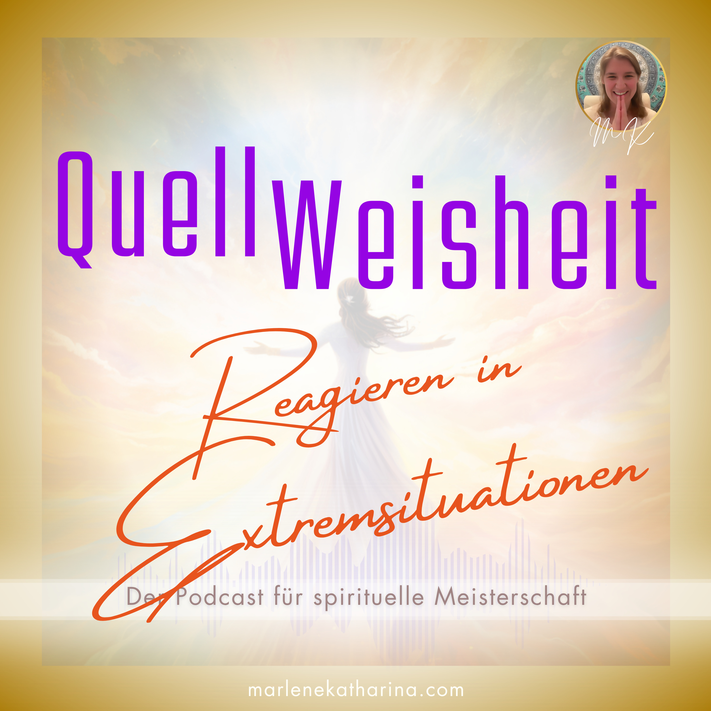 QuellWeisheit ~ Alles geschieht für mich!