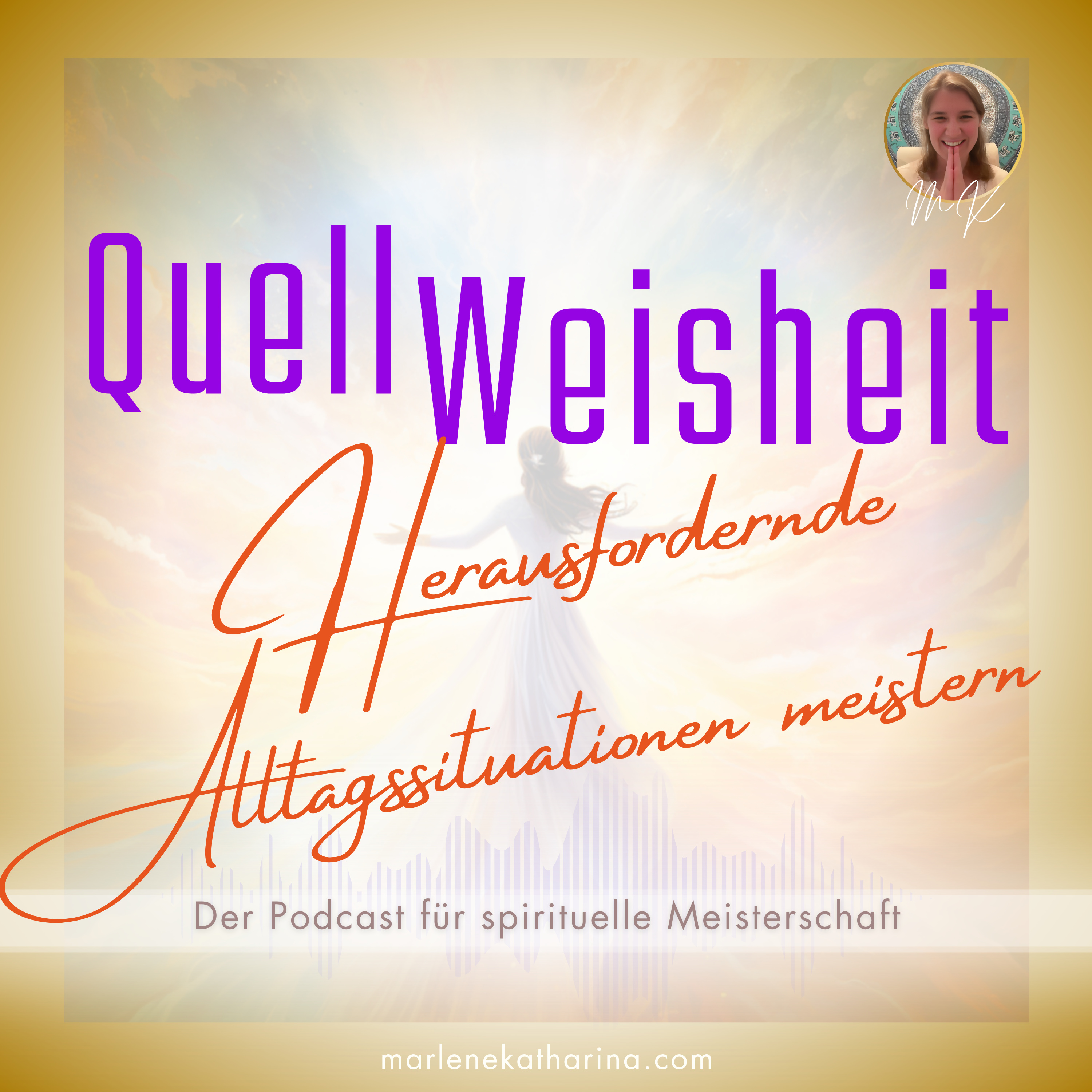 QuellWeisheit ~ Alles geschieht für mich!